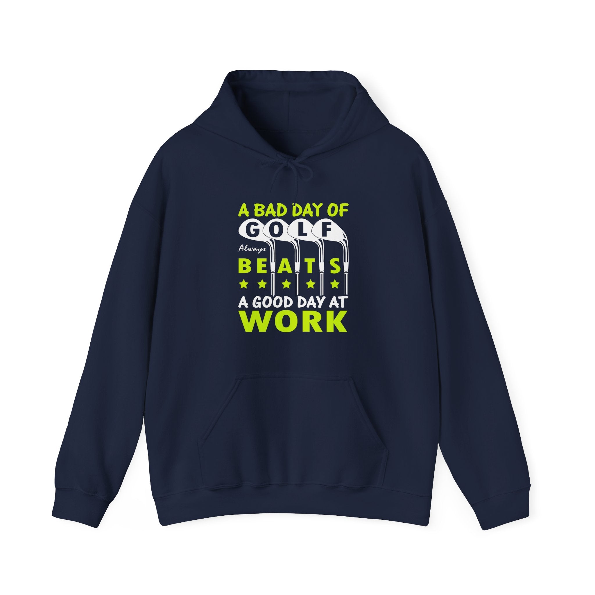 A Bad Day of Golf Always Beats a Good Day at Work | Hoodie