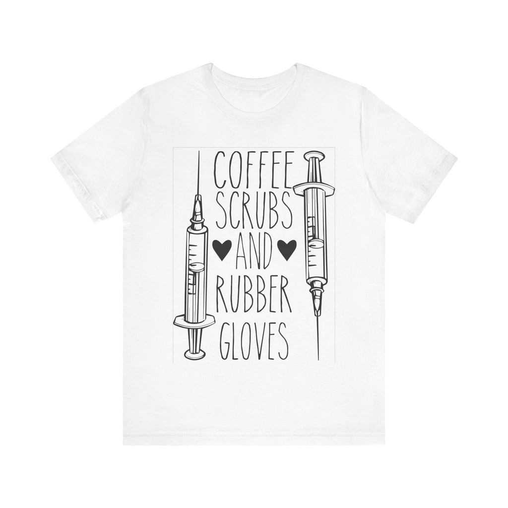 Coffee, Scrubs, and Rubber Gloves | Tee