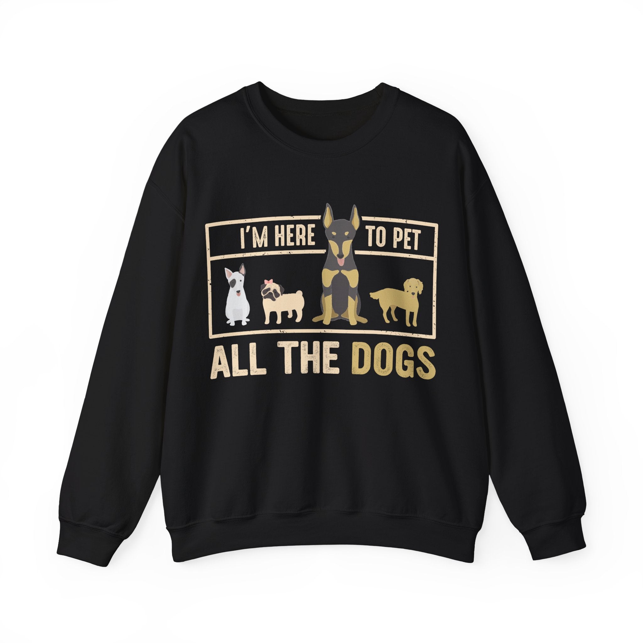 I'm Here to Pet All the Dogs | Crewneck Sweatshirt