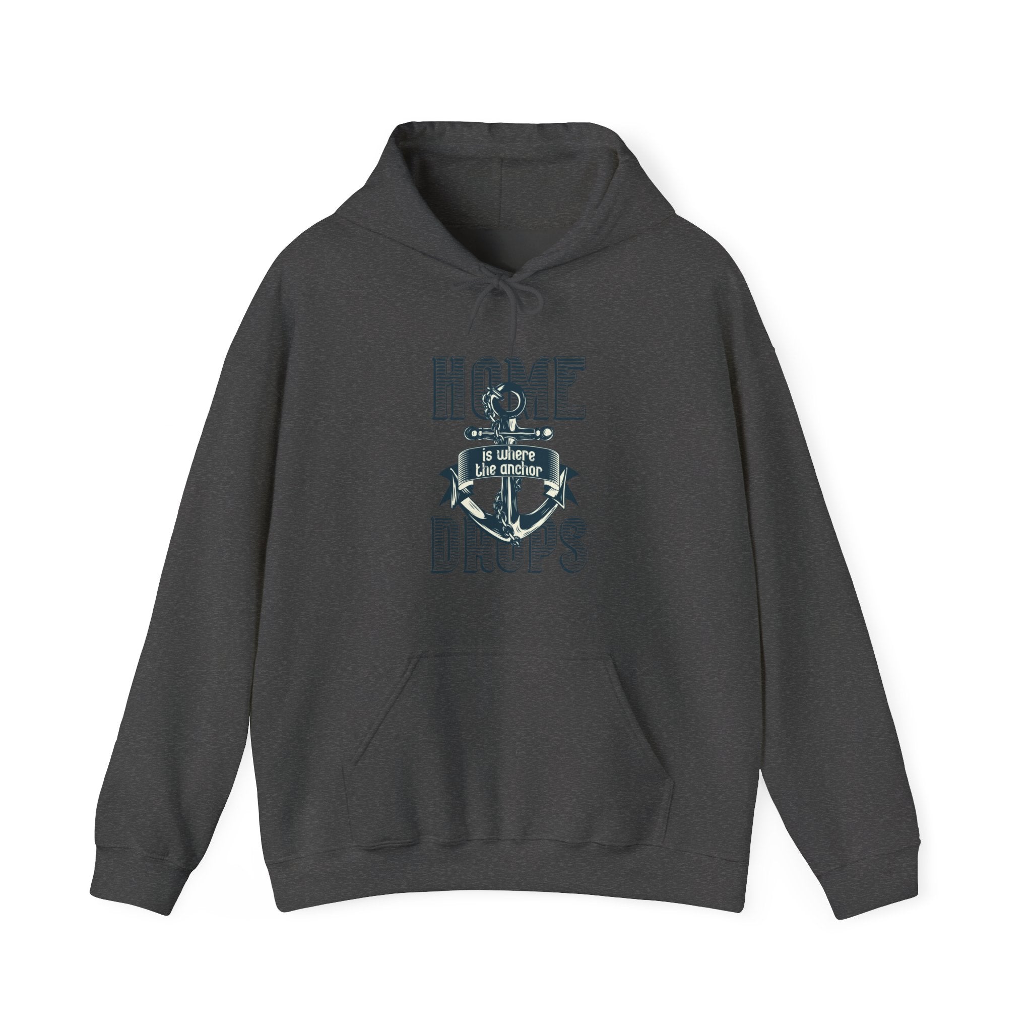 Home Is Where the Anchor Drops | Hoodie