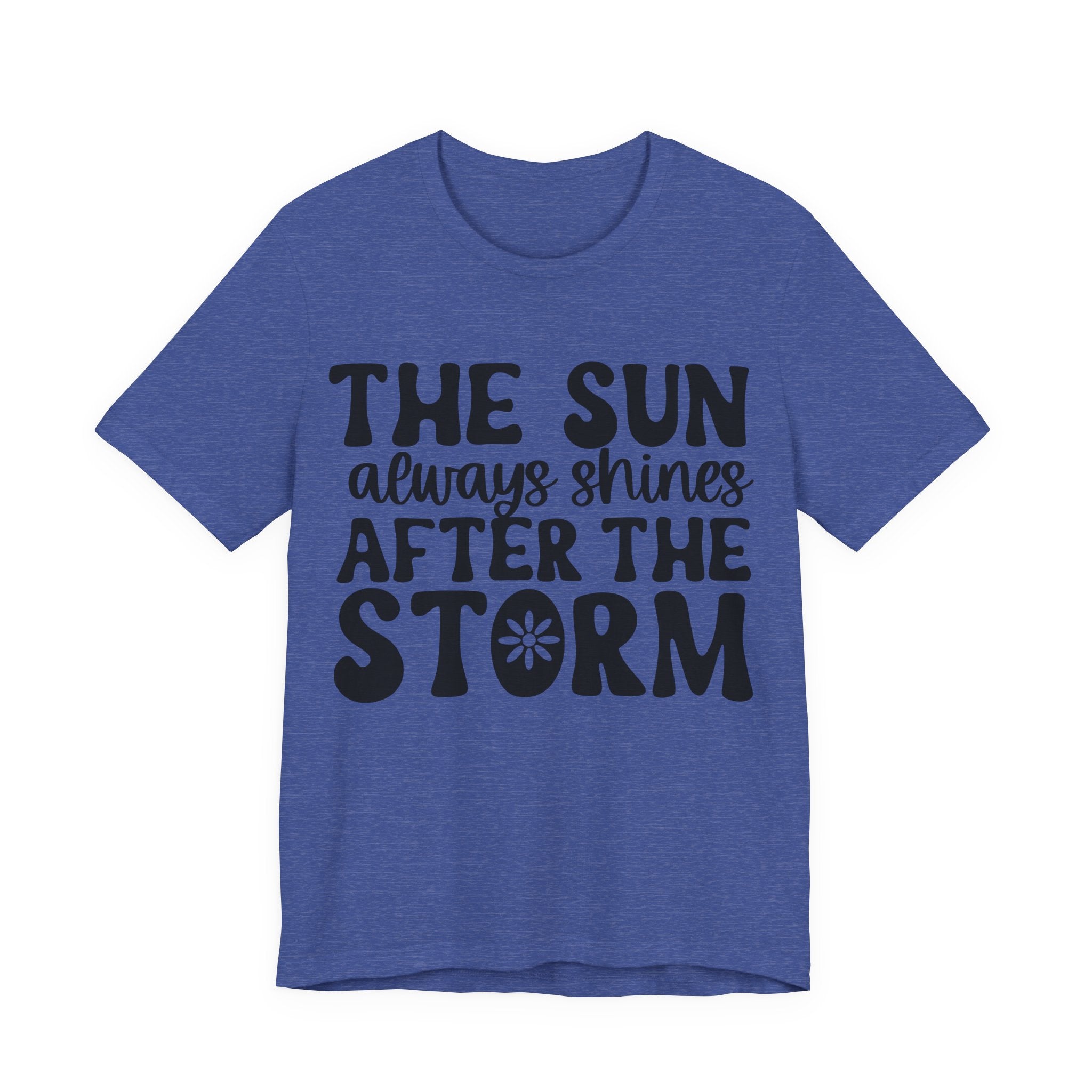 The Sun Always Shines After the Storm | Tee