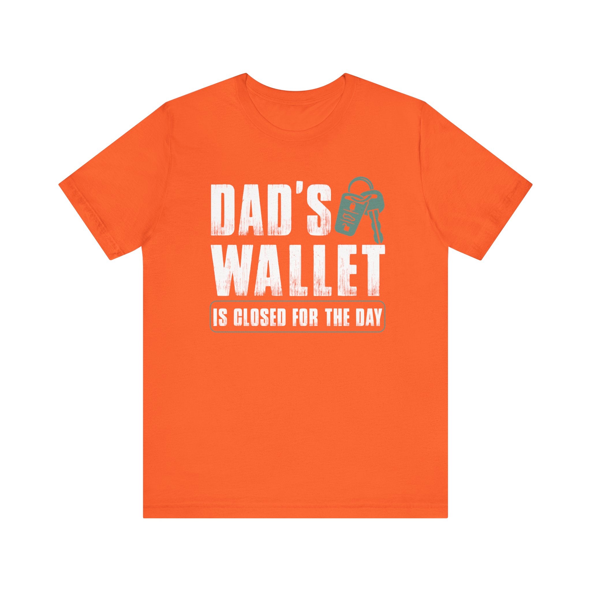 Dad's Wallet Is Closed for the Day | Tee