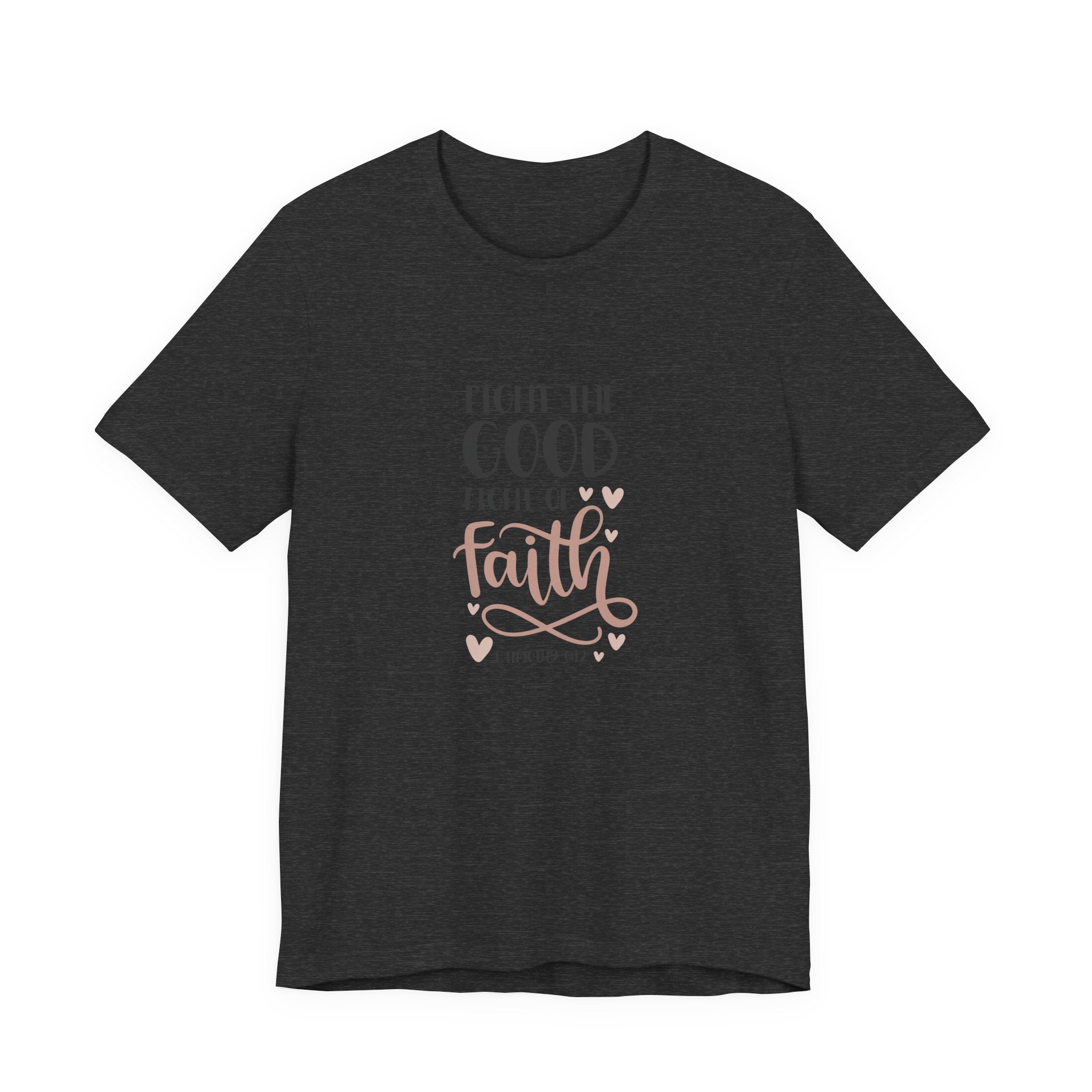 Fight the Good Fight of Faith 1 Timothy 6:12 | Tee