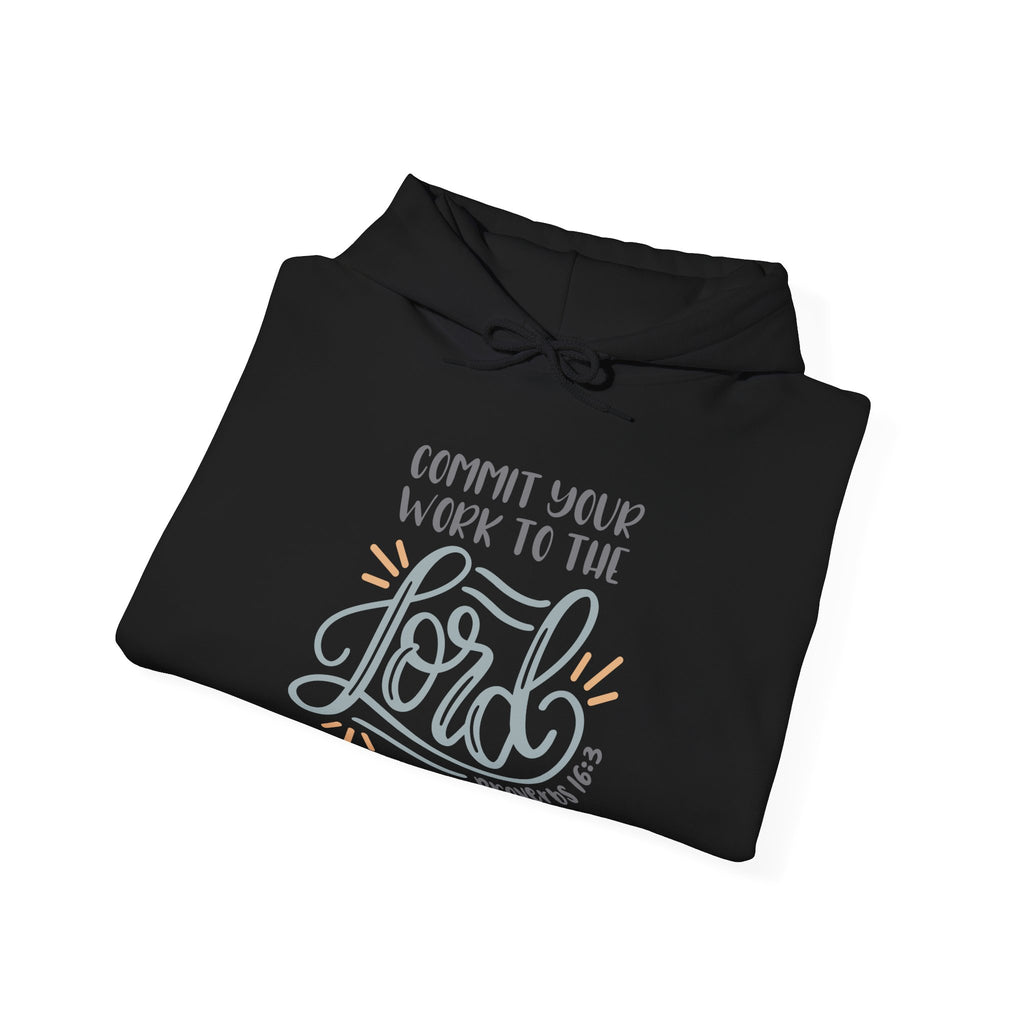 Commit Your Work to the Lord Proverbs 16:3 | Hoodie