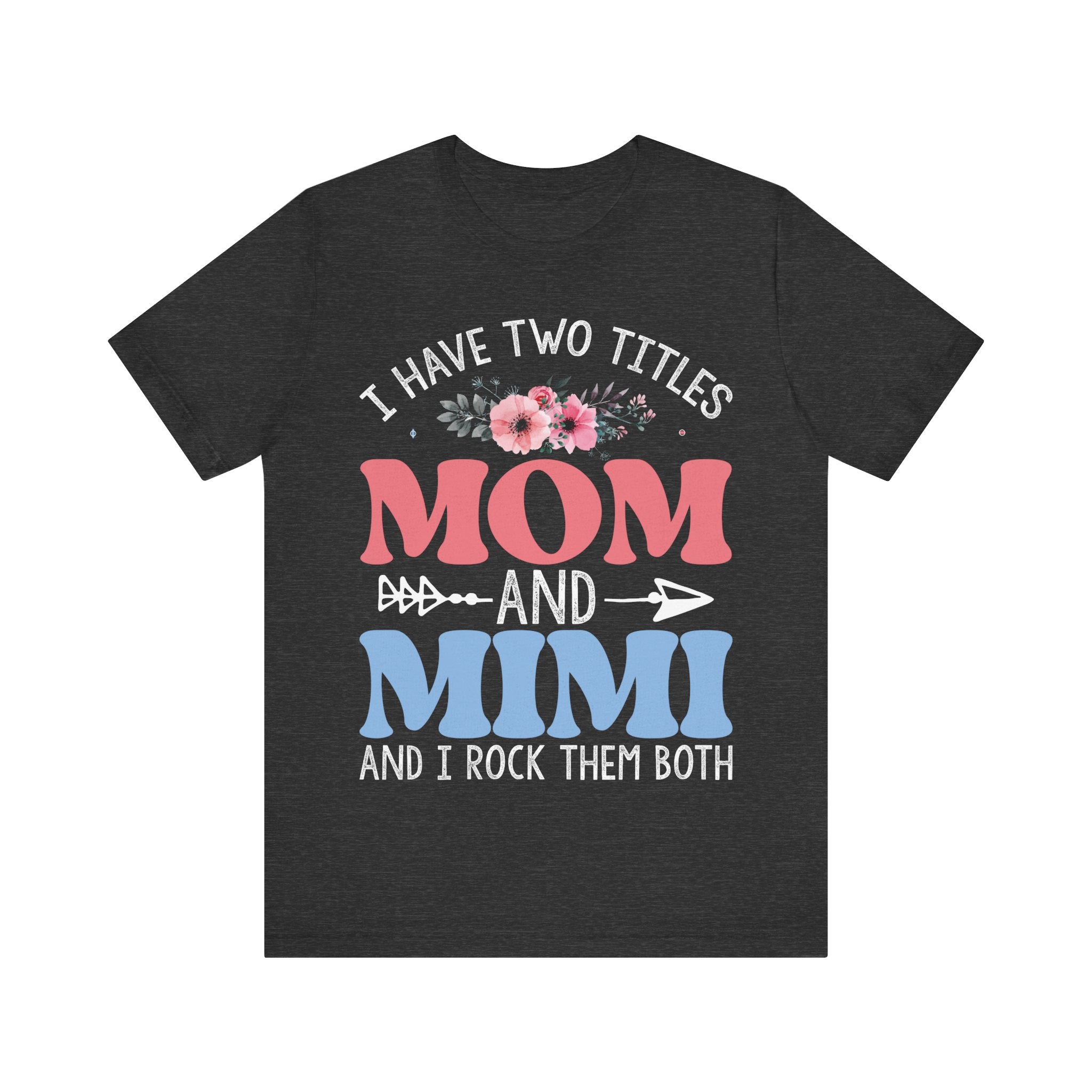 I Have Two Titles: Mom and Mimi | Tee