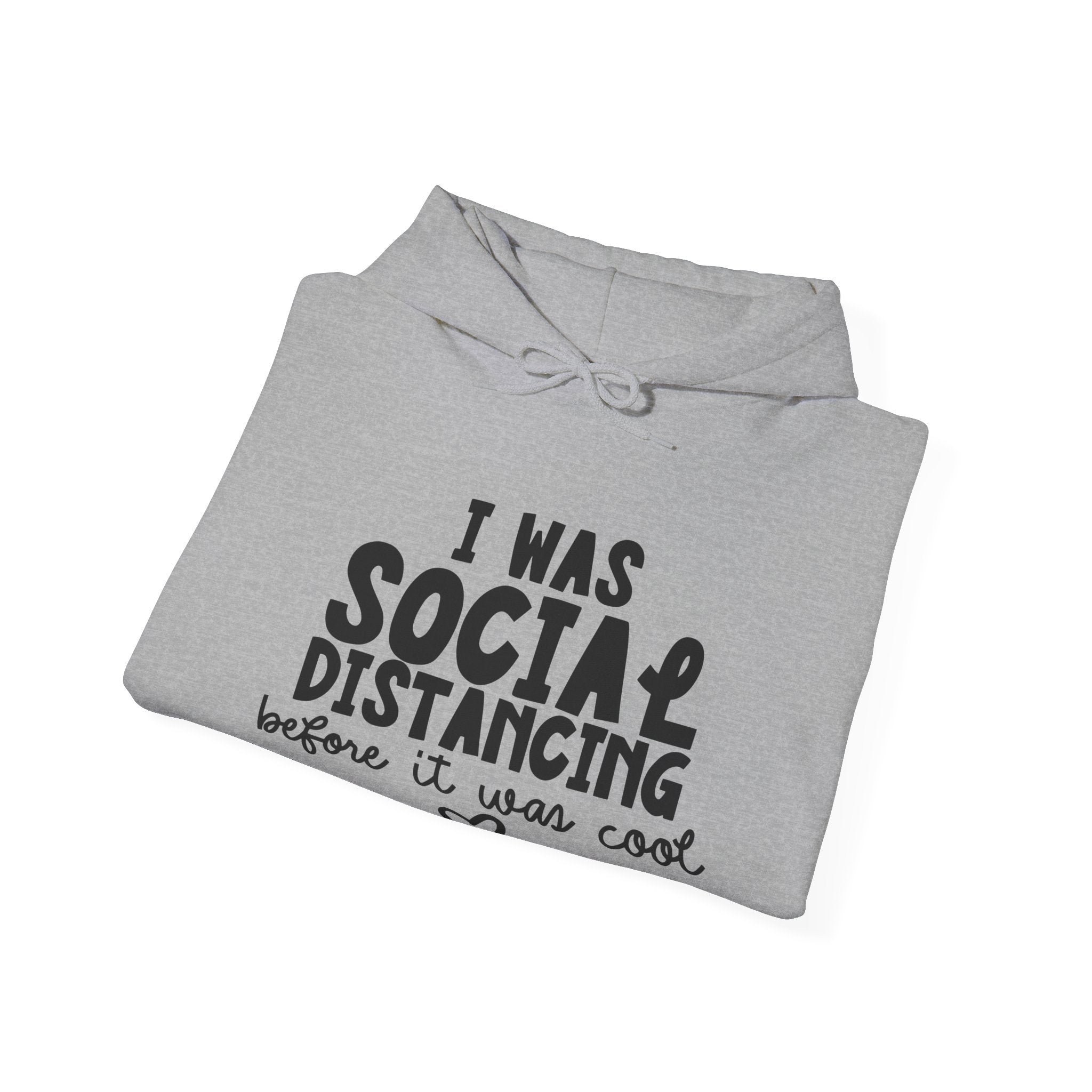 I Was Social Distancing Before It Was Cool | Hoodie