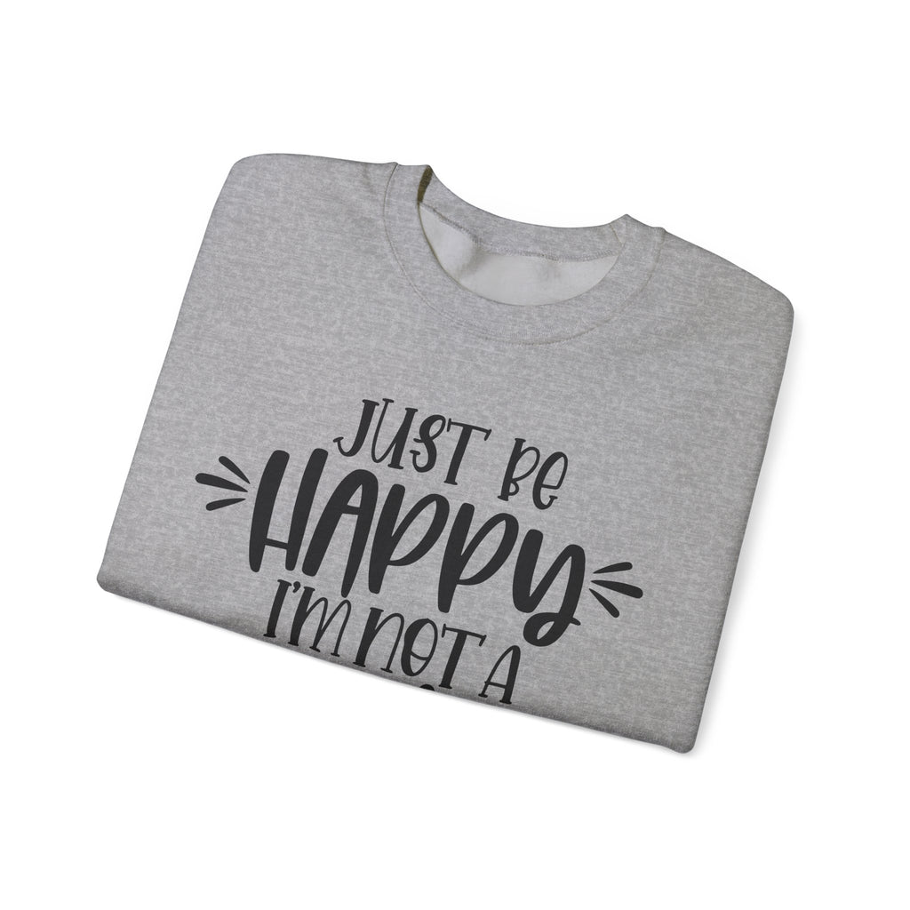 Just Be Happy I'm Not a Twin | Crewneck Sweatshirt