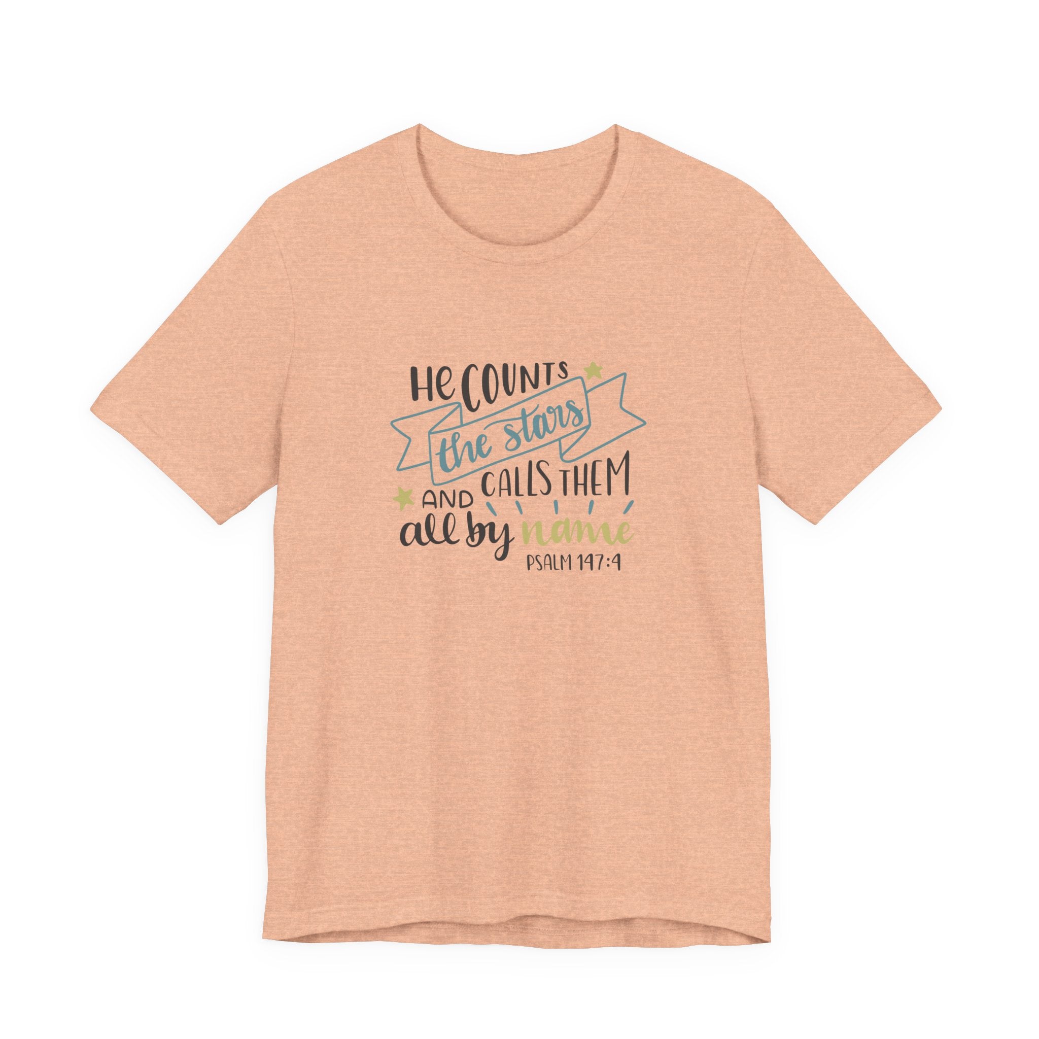 He Counts the Stars and Calls Them All by Name Psalm 147:4 | Tee
