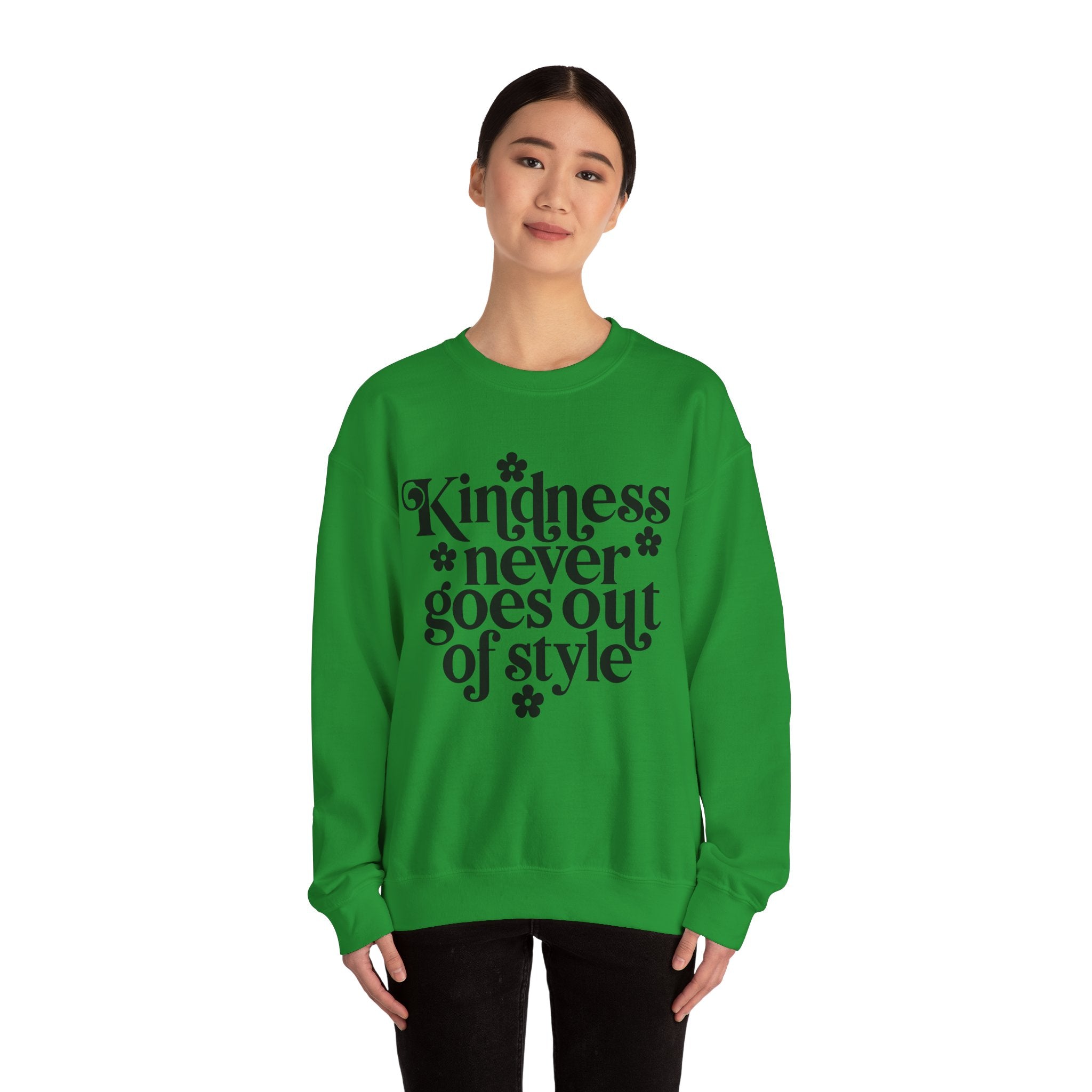 Kindness Never Goes Out of Style | Crewneck Sweatshirt