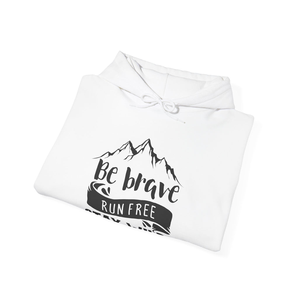 Be Brave, Run Free and Stay Wild | Hoodie