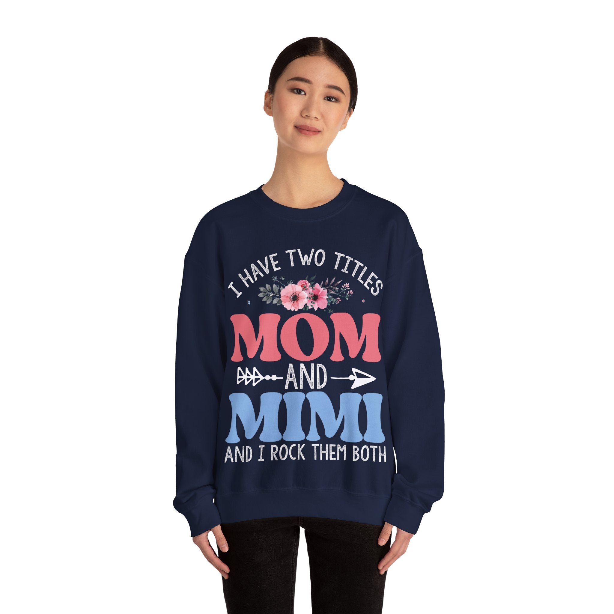 I Have Two Titles, Mom and Mimi | Crewneck Sweatshirt