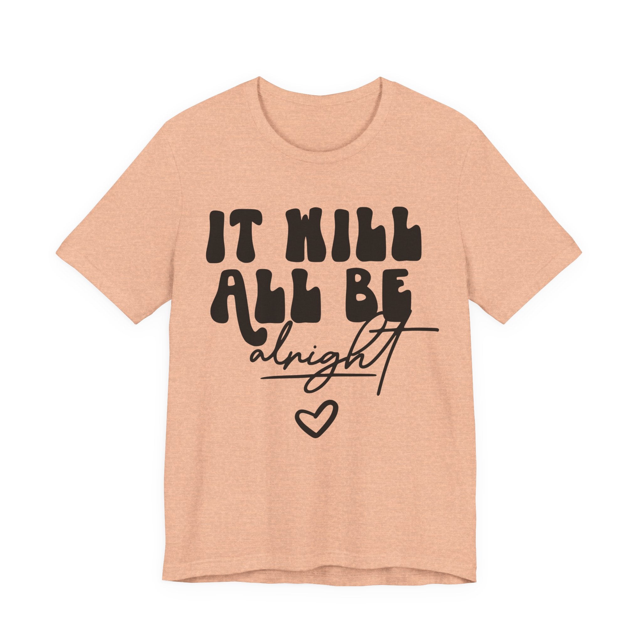 It Will All Be Alright | Tee