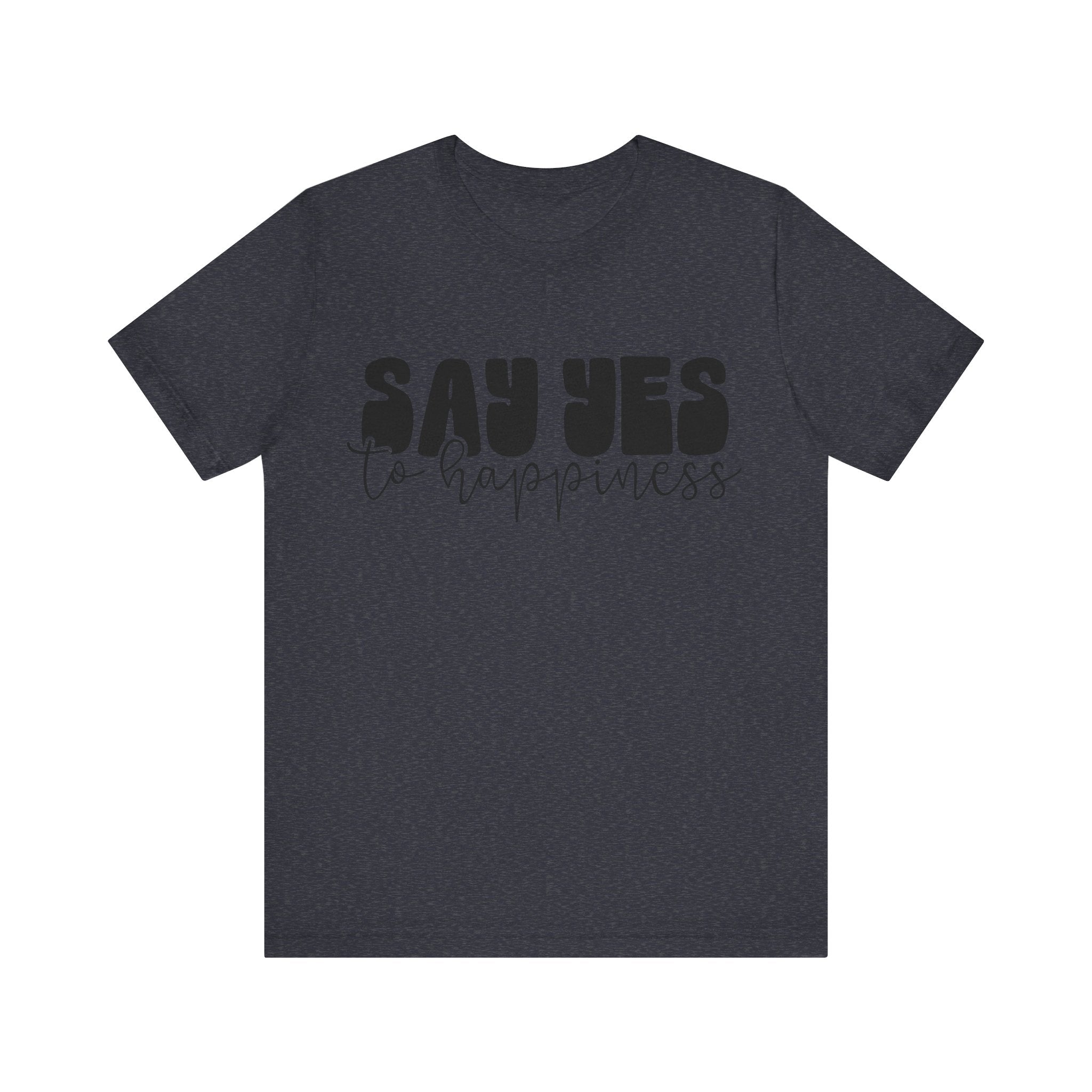 Say Yes to Happiness | Tee