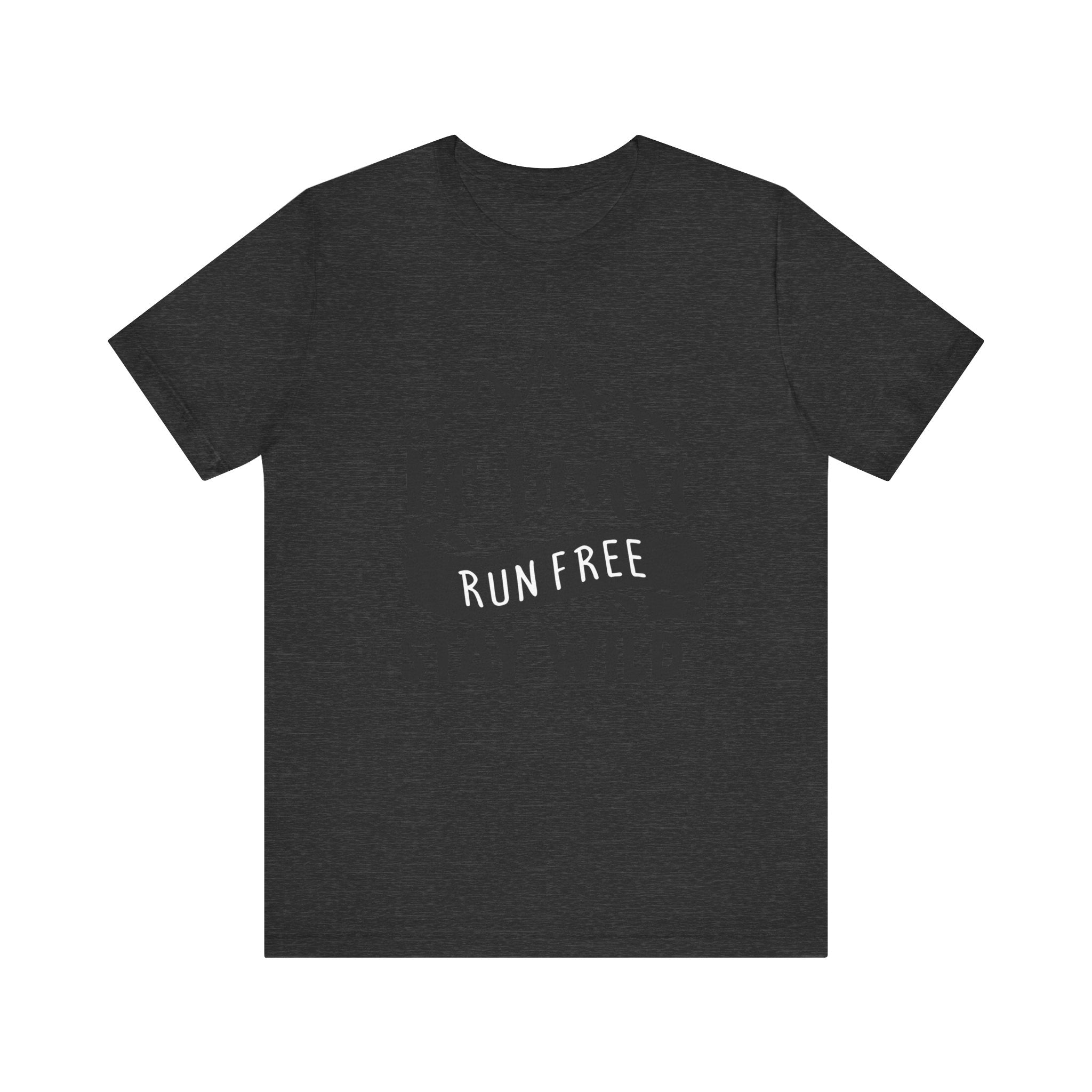 Be Brave, Run Free and Stay Wild | Tee