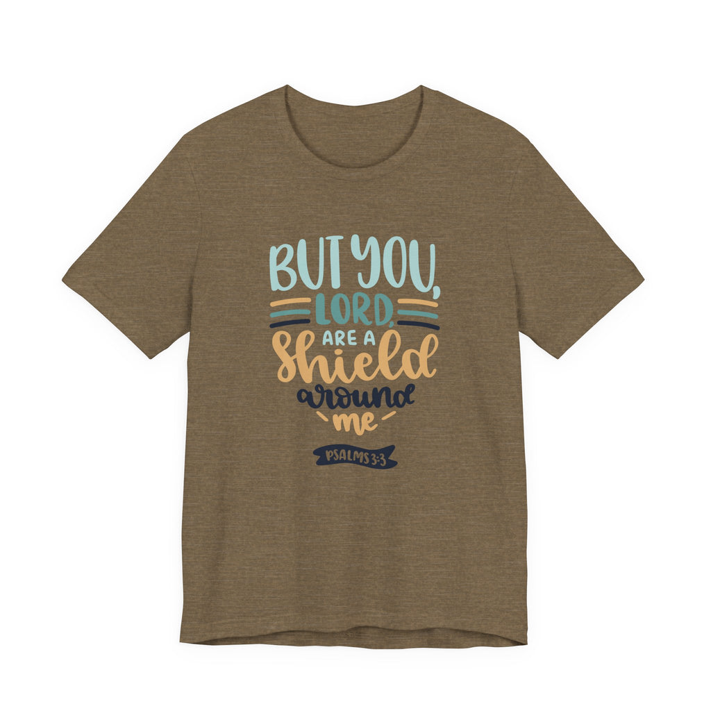 But You, Lord, Are a Shield Around Me Psalms 3:3 | Tee