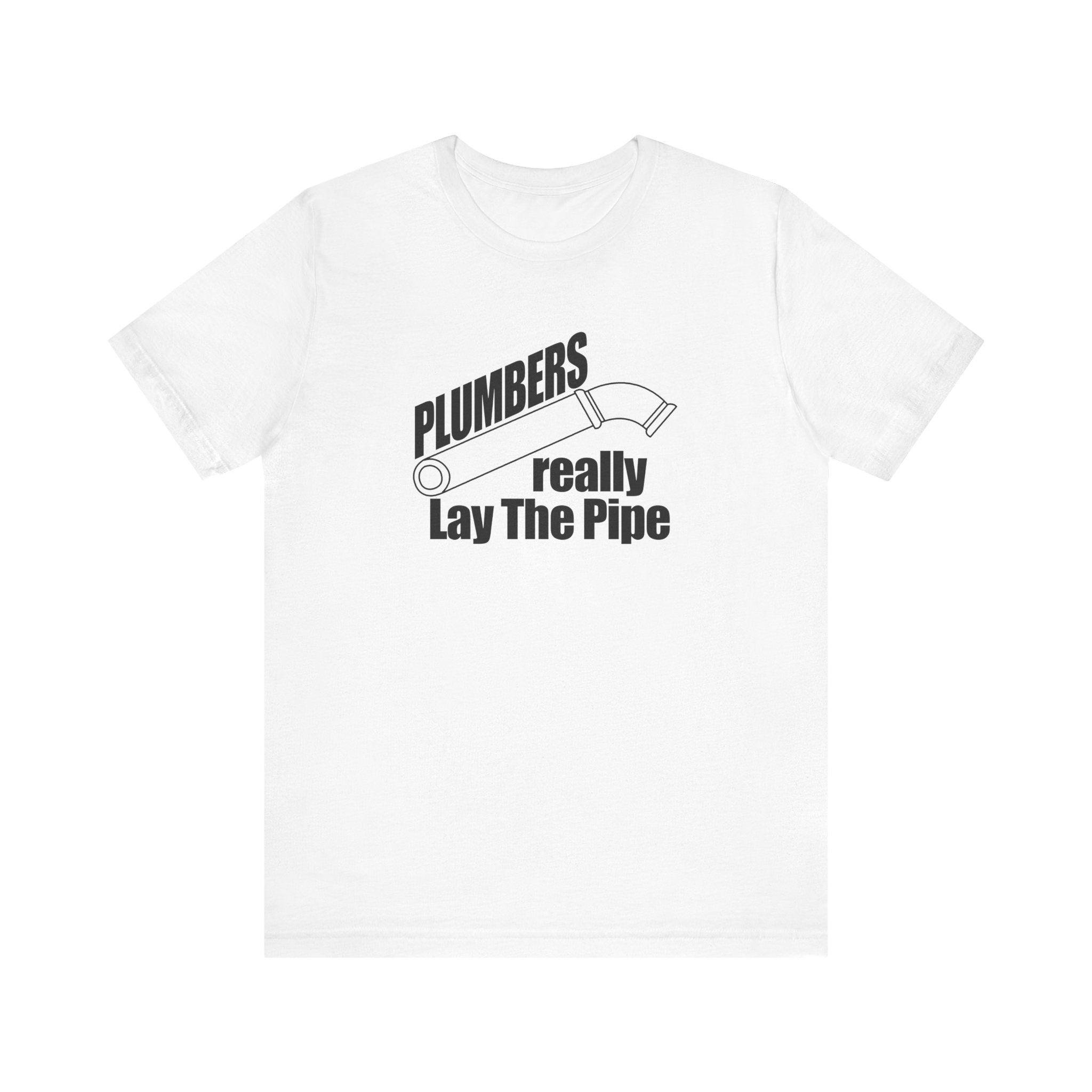 Plumbers Really Lay the Pipe | Tee