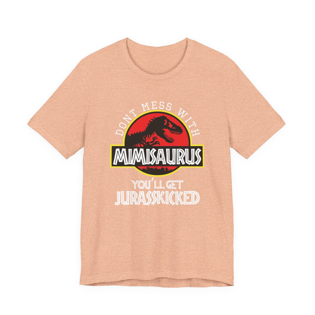 Don't Mess With Mimi, You'll Get Jurasskicked | Tee