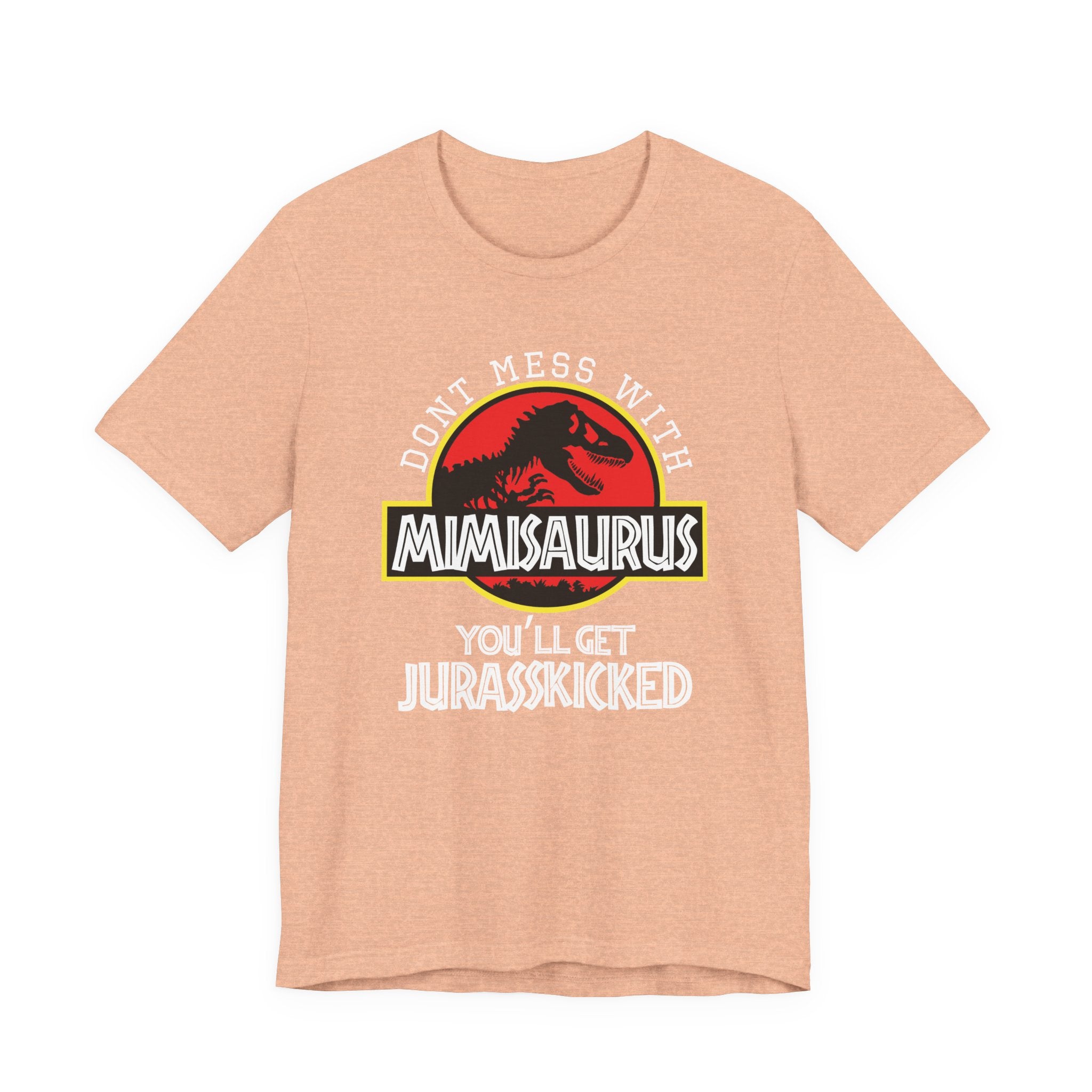 Don't Mess With Mimi, You'll Get Jurasskicked | Tee