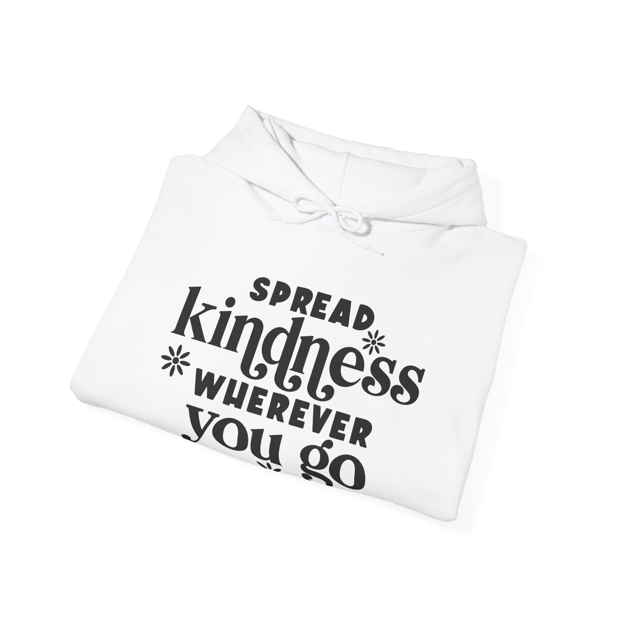 Spread Kindness Wherever You Go | Hoodie