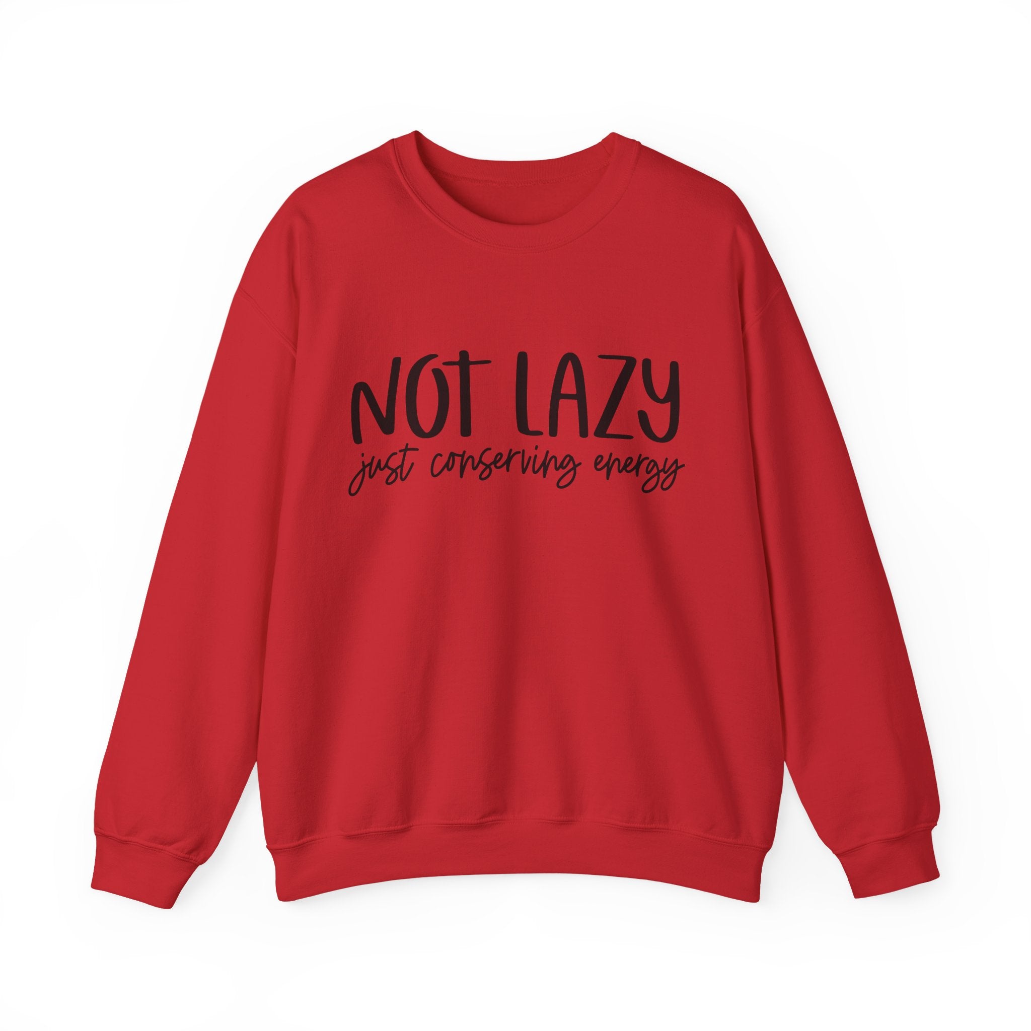 Not Lazy, Just Conserving Energy | Crewneck Sweatshirt