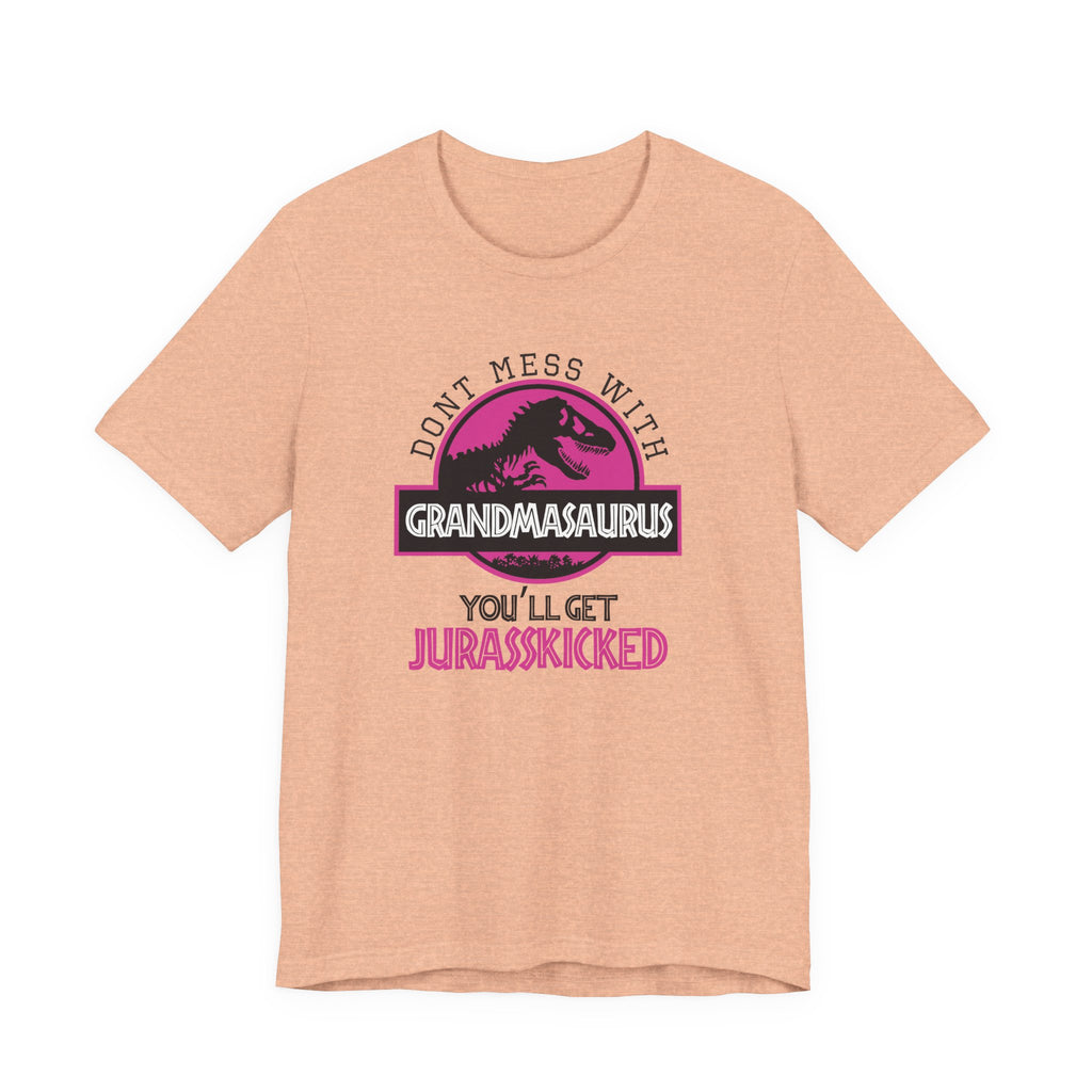 Don't Mess With Grandma, You'll Get Jurasskicked | Tee