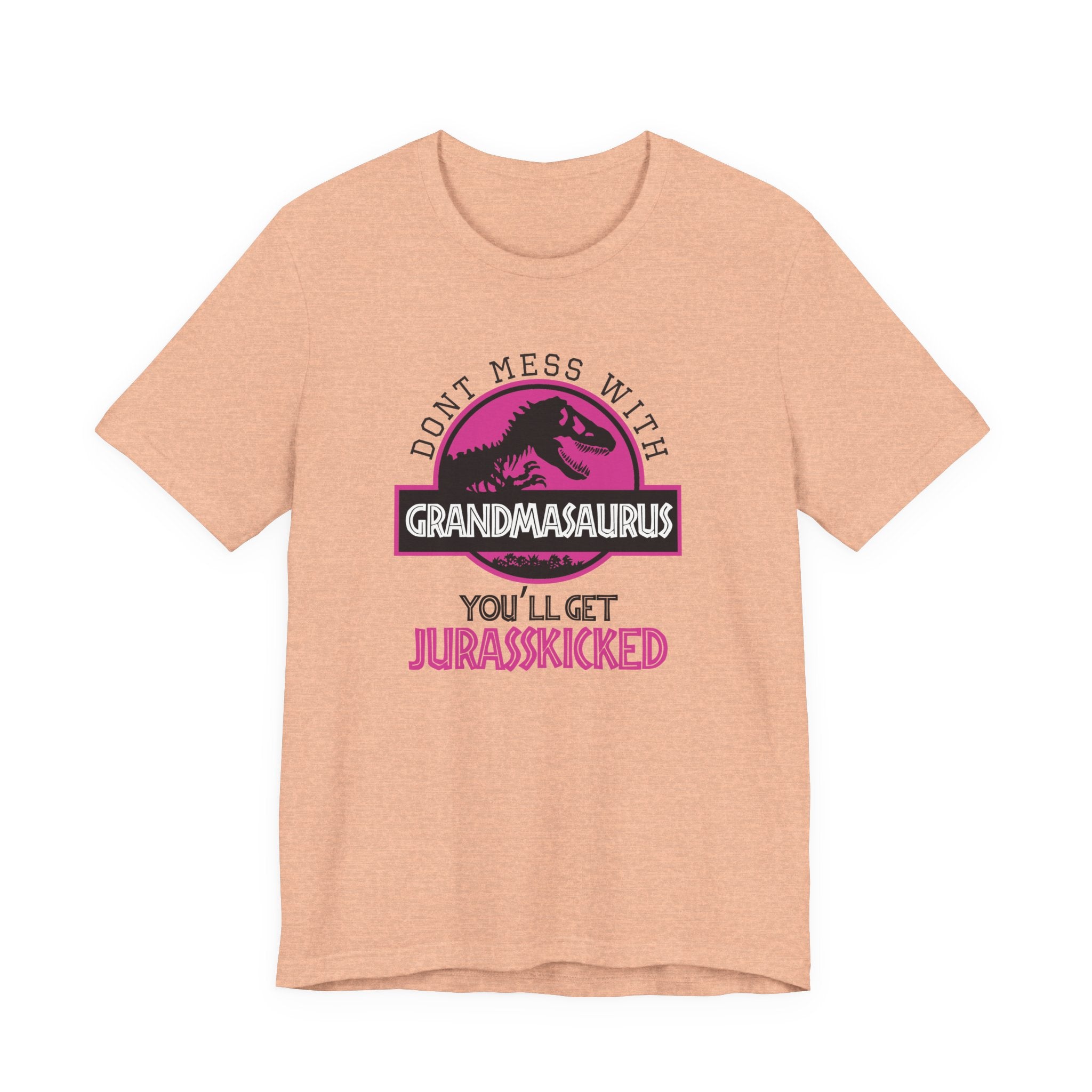 Don't Mess With Grandma, You'll Get Jurasskicked | Tee