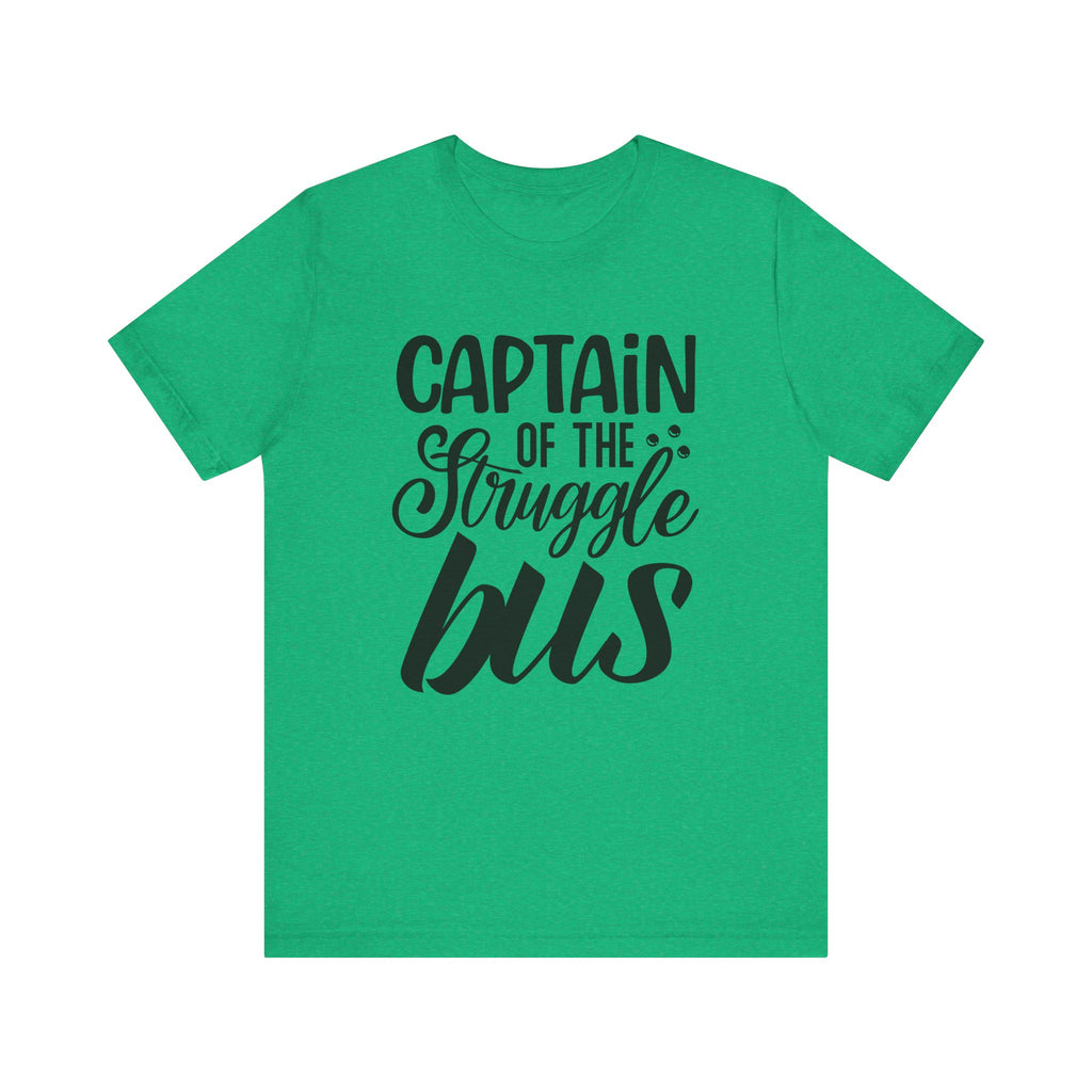 Captain of the Struggle Bus | Tee