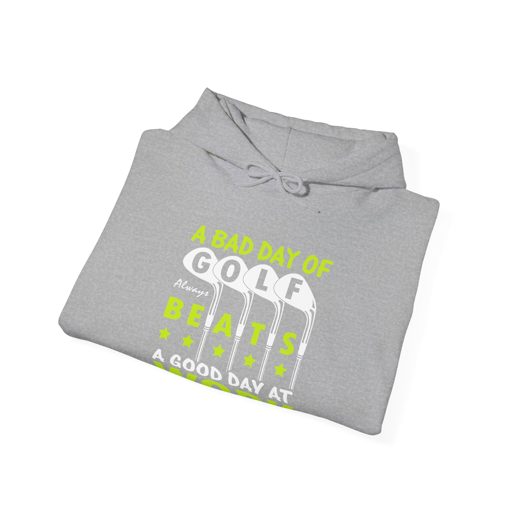 A Bad Day of Golf Always Beats a Good Day at Work | Hoodie