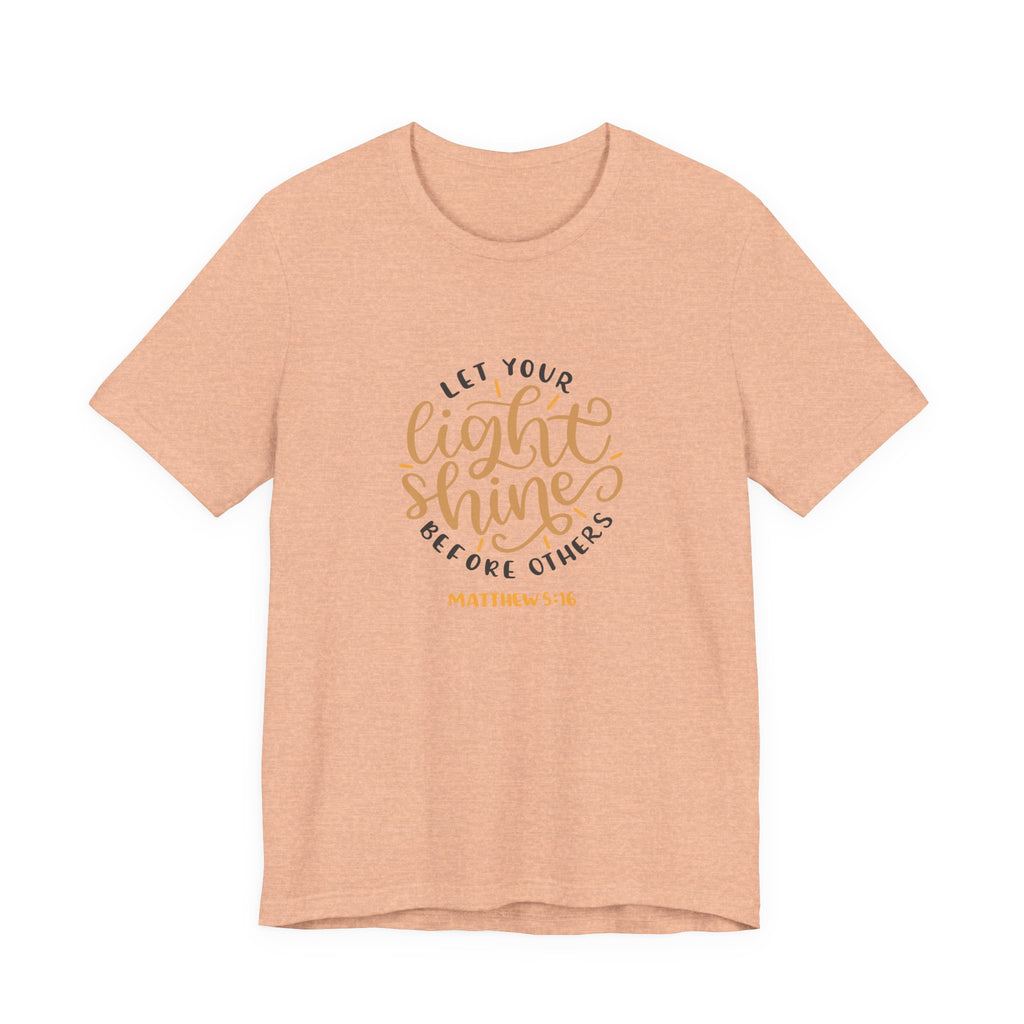 Let Your Light Shine Before Others Matthew 5:16 | Tee