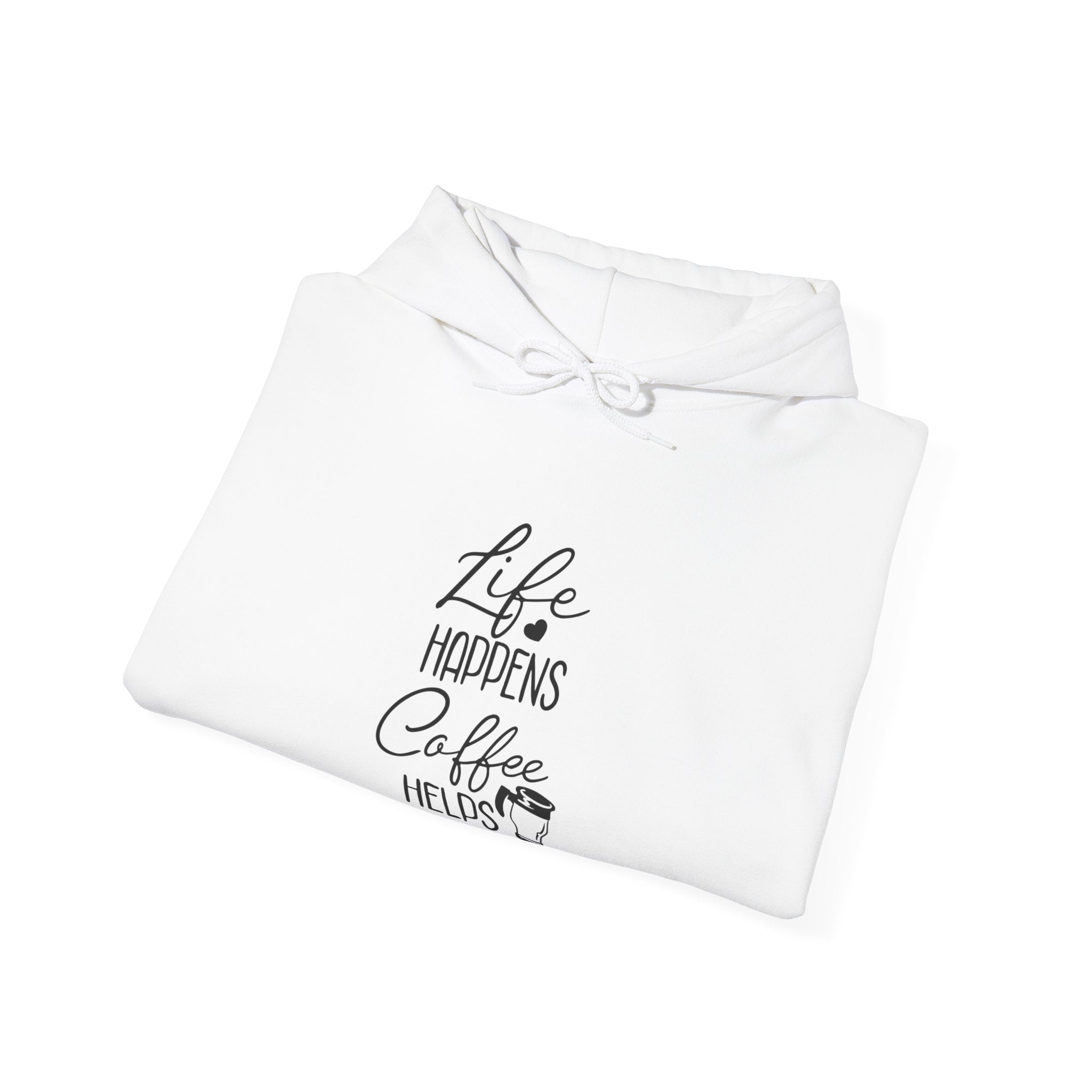 Life Happens, Coffee Helps | Hoodie