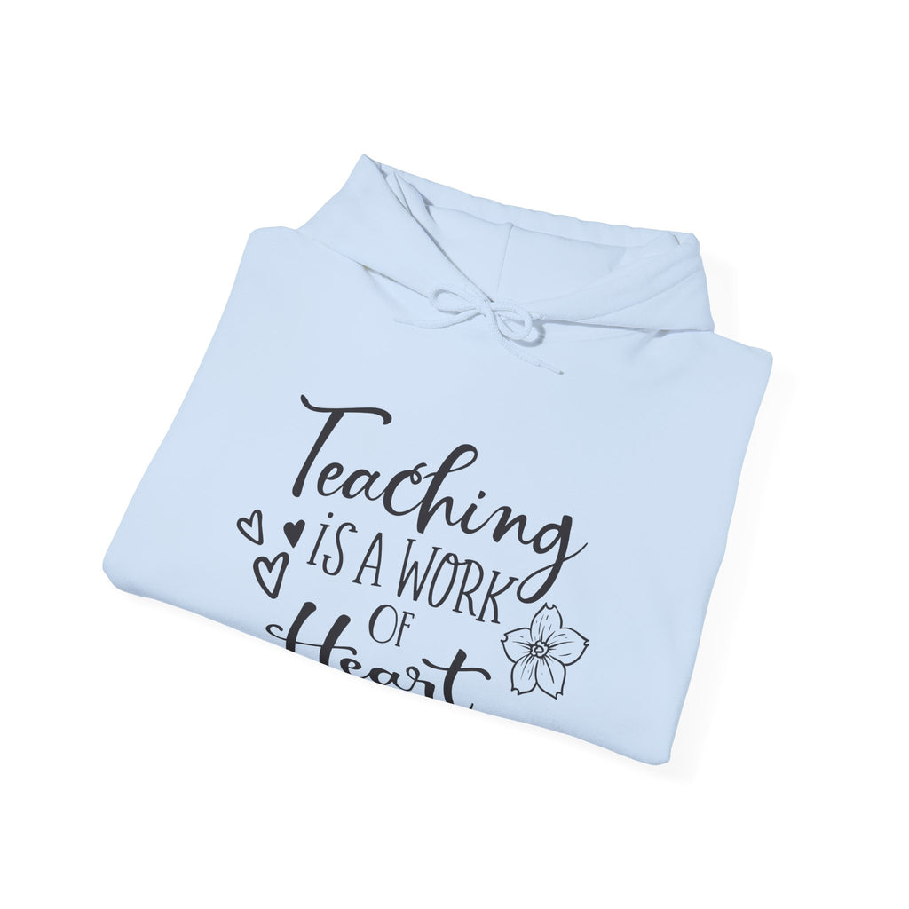 Teaching Is a Work of the Heart | Hoodie