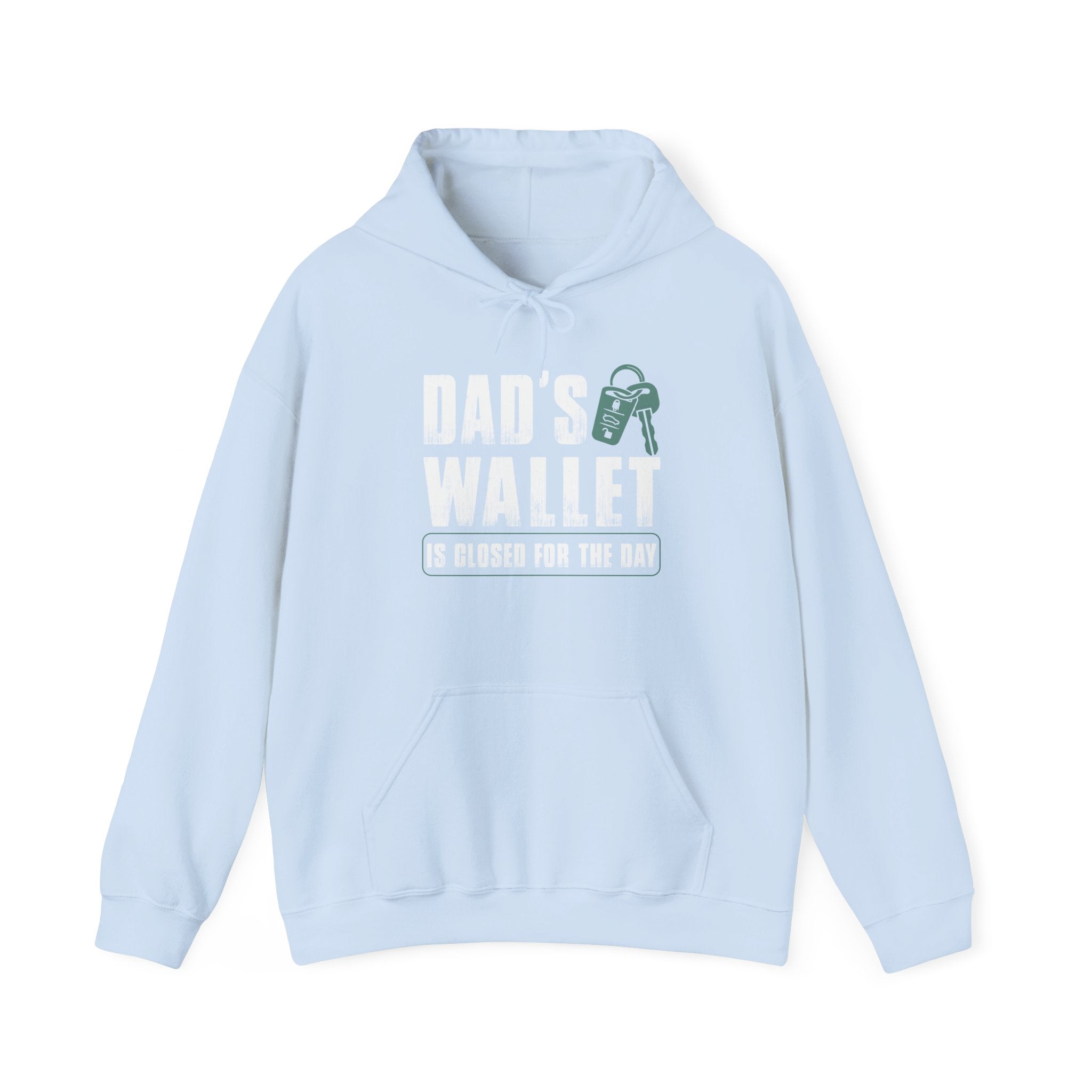 Dad's Wallet Is Closed for the Day | Hoodie