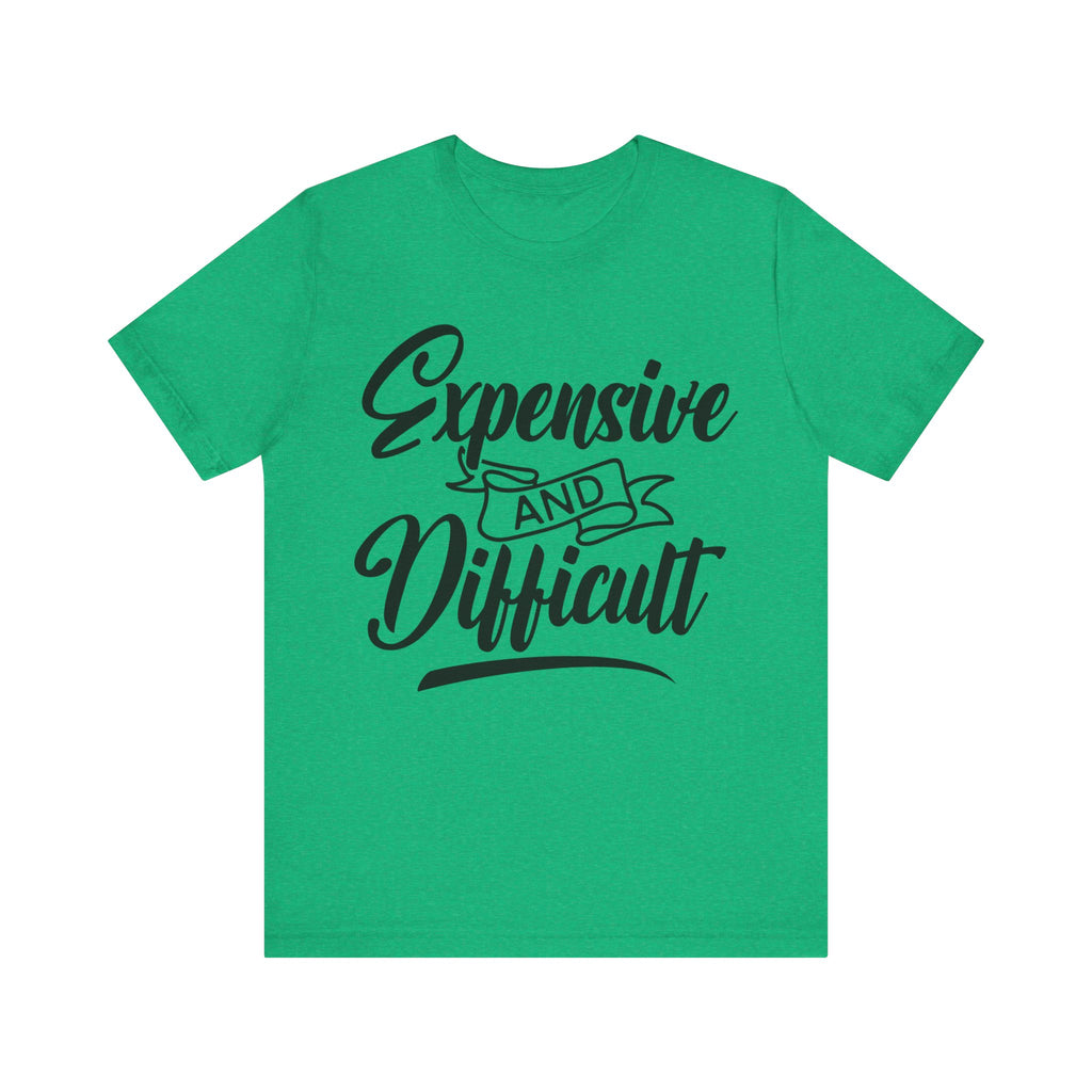 Expensive and Difficult | Tee