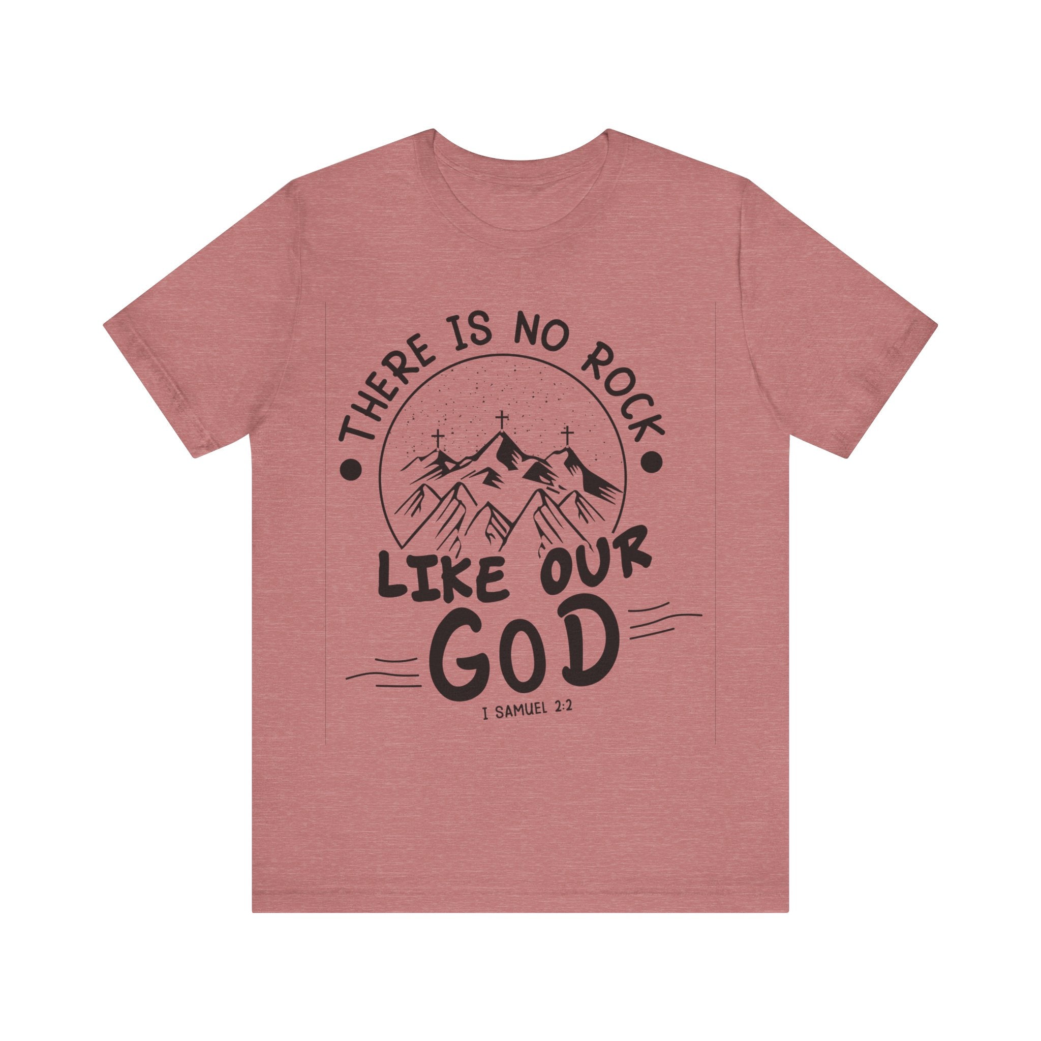 There Is No Rock Like Our God | Tee