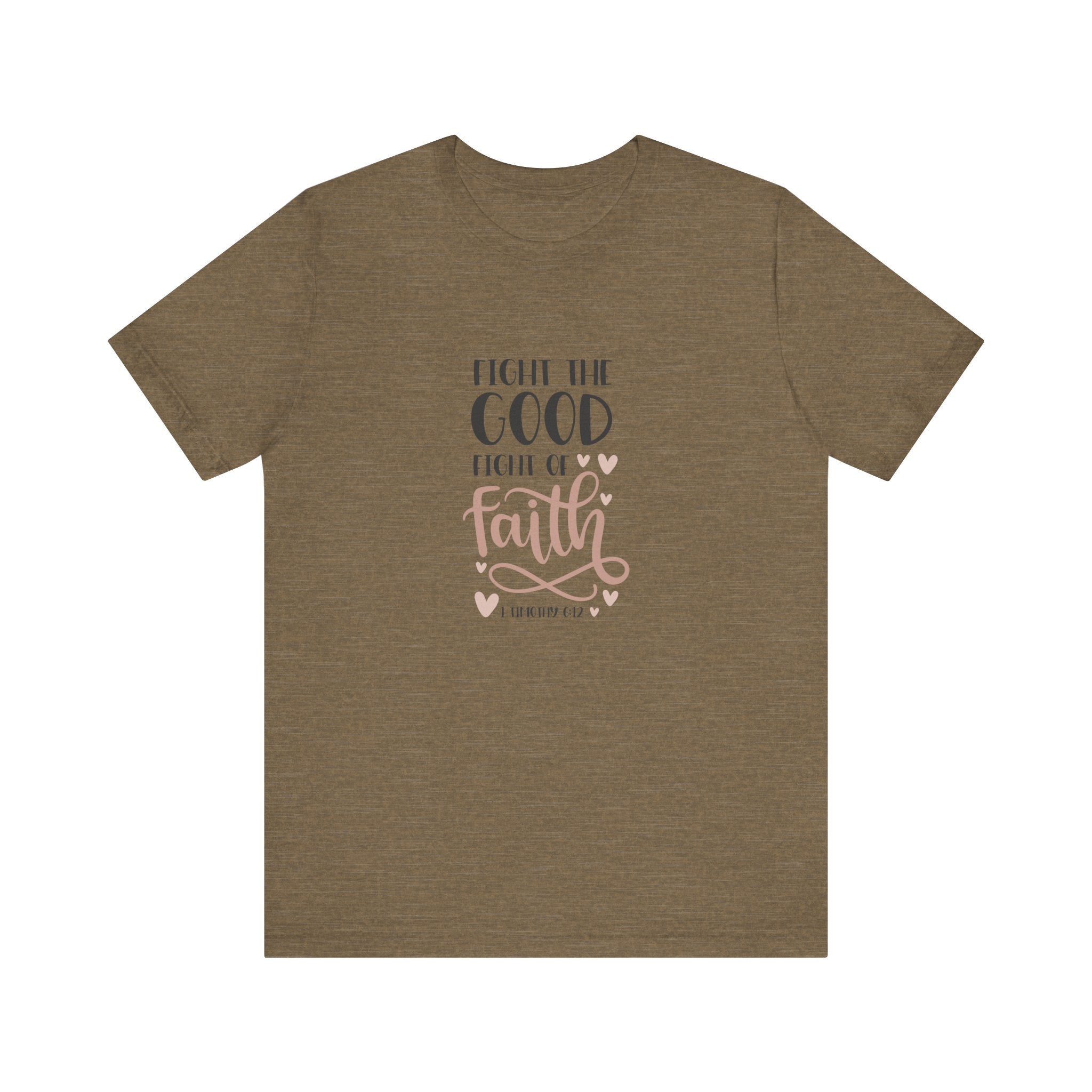 Fight the Good Fight of Faith 1 Timothy 6:12 | Tee