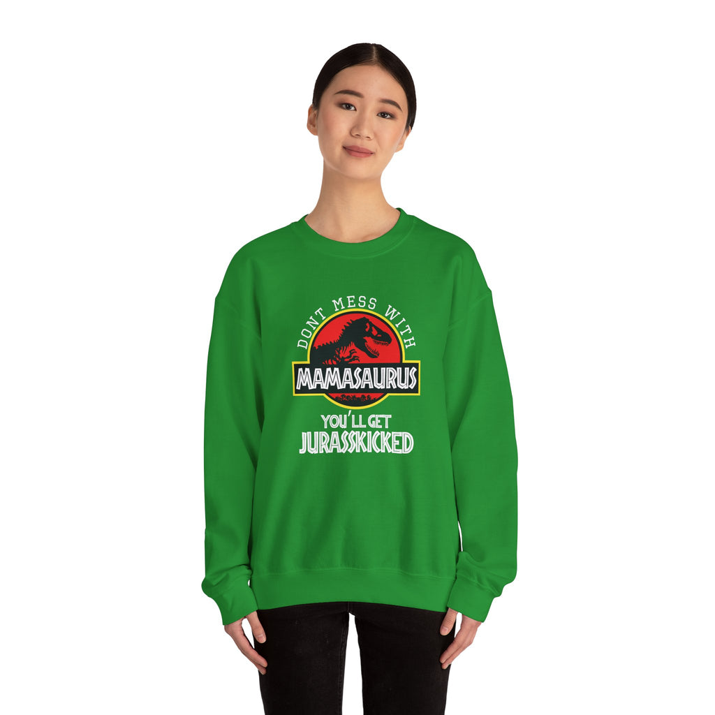 Don't Mess With Mama, You'll Get Jurasskicked | Crewneck Sweatshirt