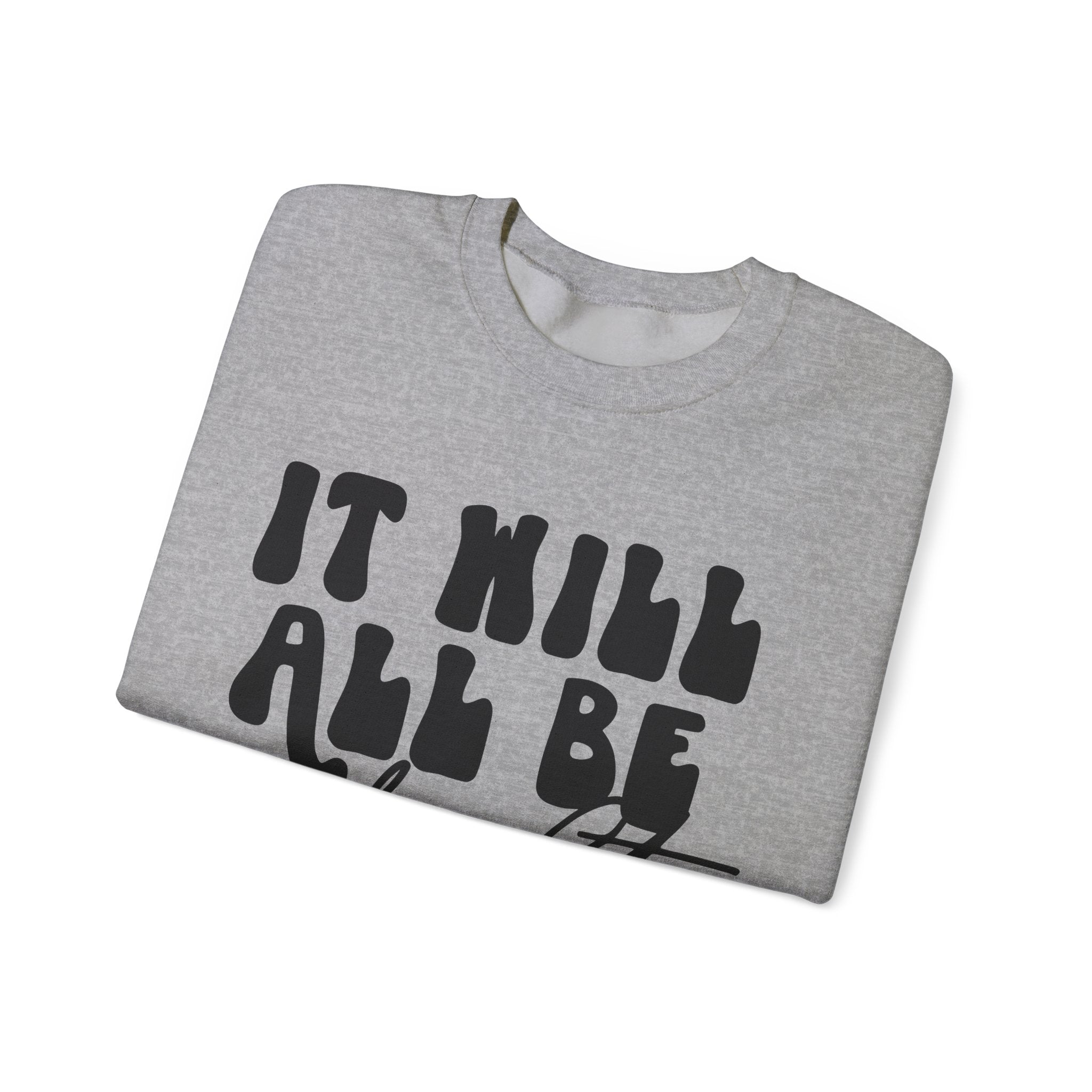 It Will All Be Alright | Crewneck Sweatshirt