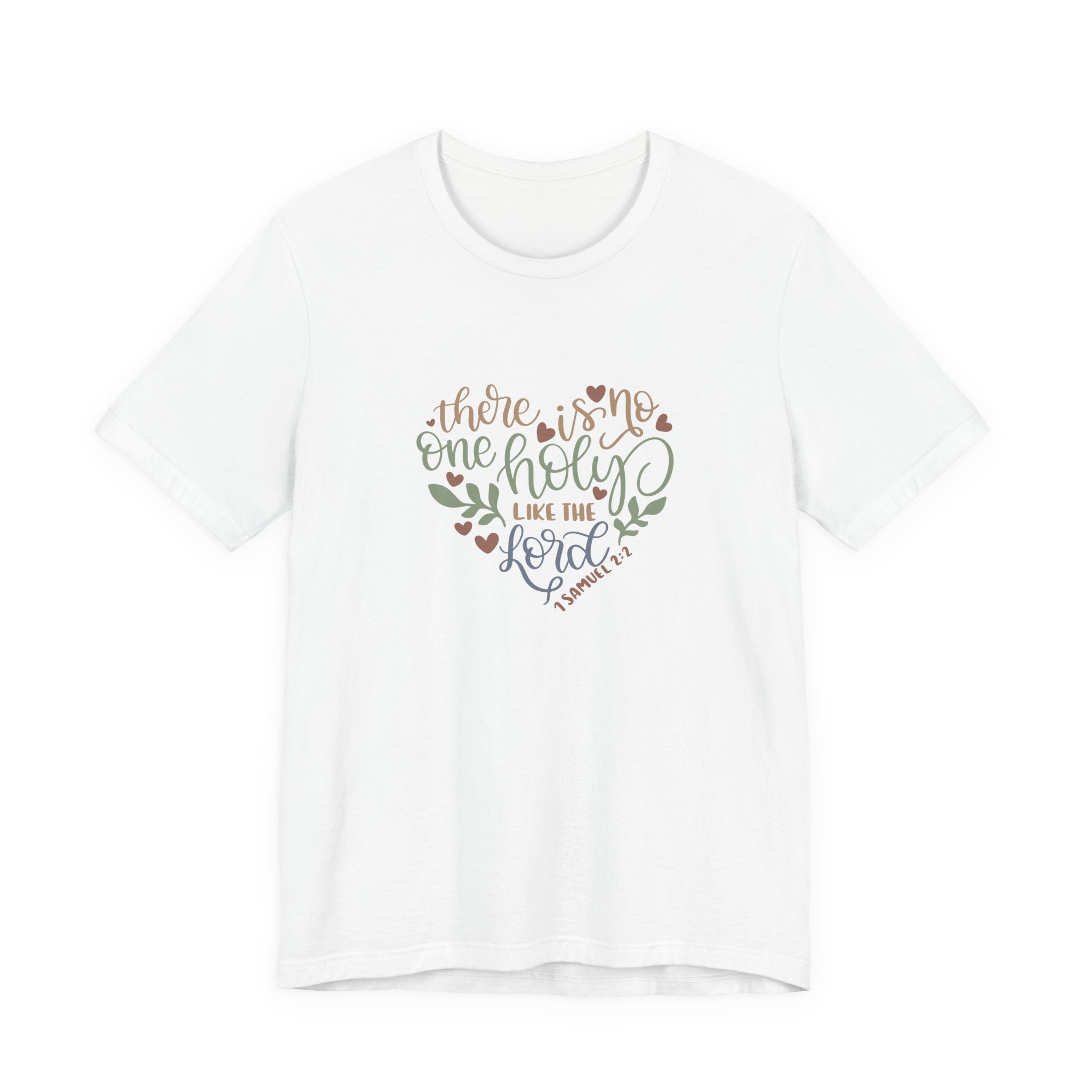 There Is No One Holy Like the Lord 1 Samuel 2:2 | Tee