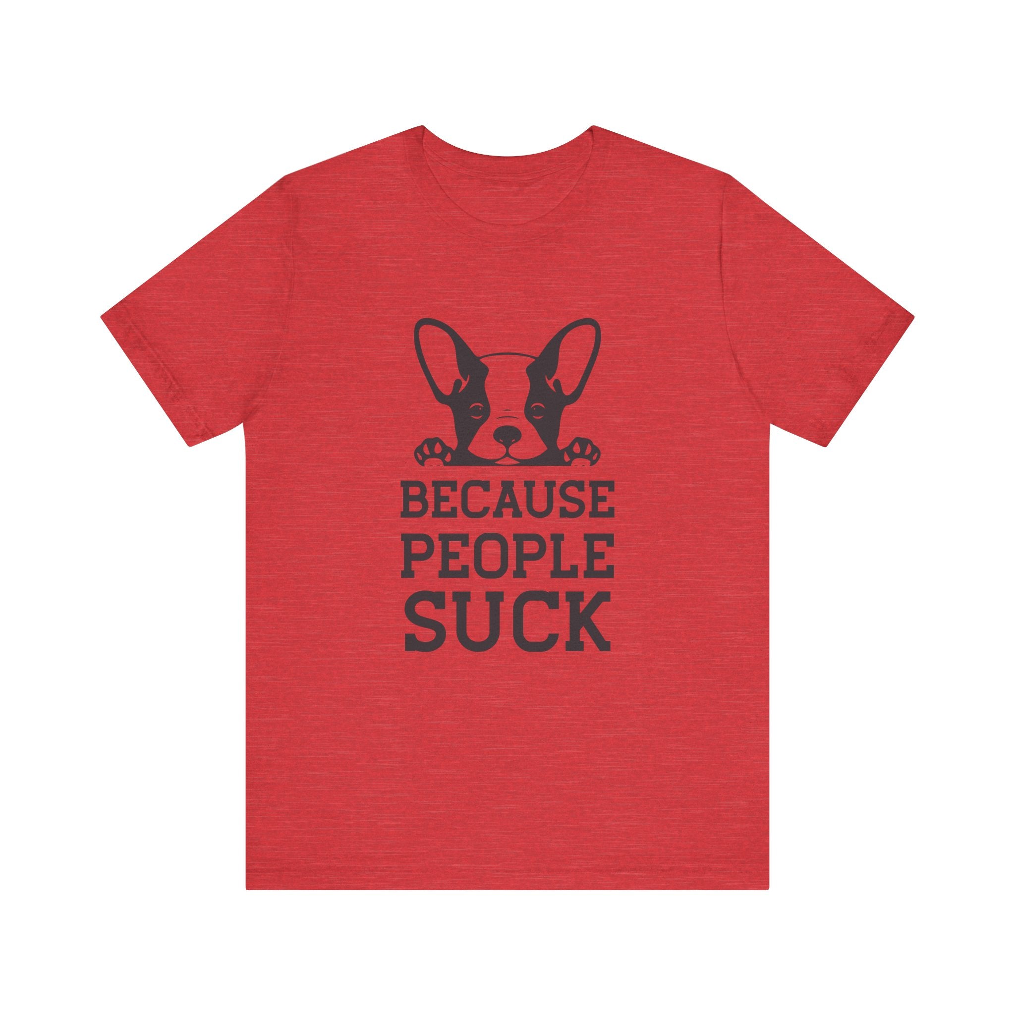 Because People Suck | Tee