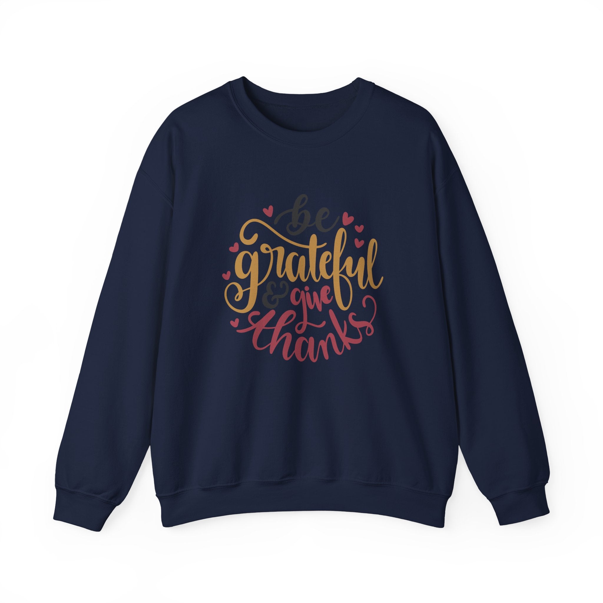 Be Grateful and Give Thanks | Crewneck Sweatshirt