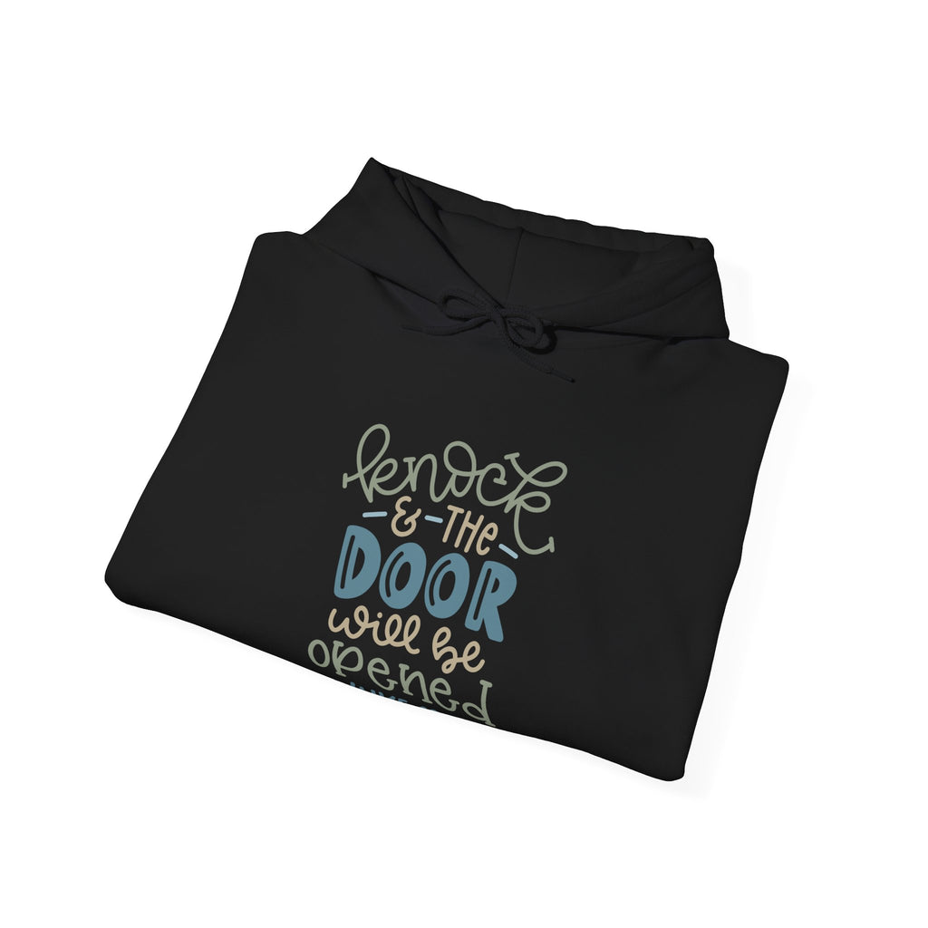 Knock and the Door Will Be Opened - Luke 11:9 | Hoodie
