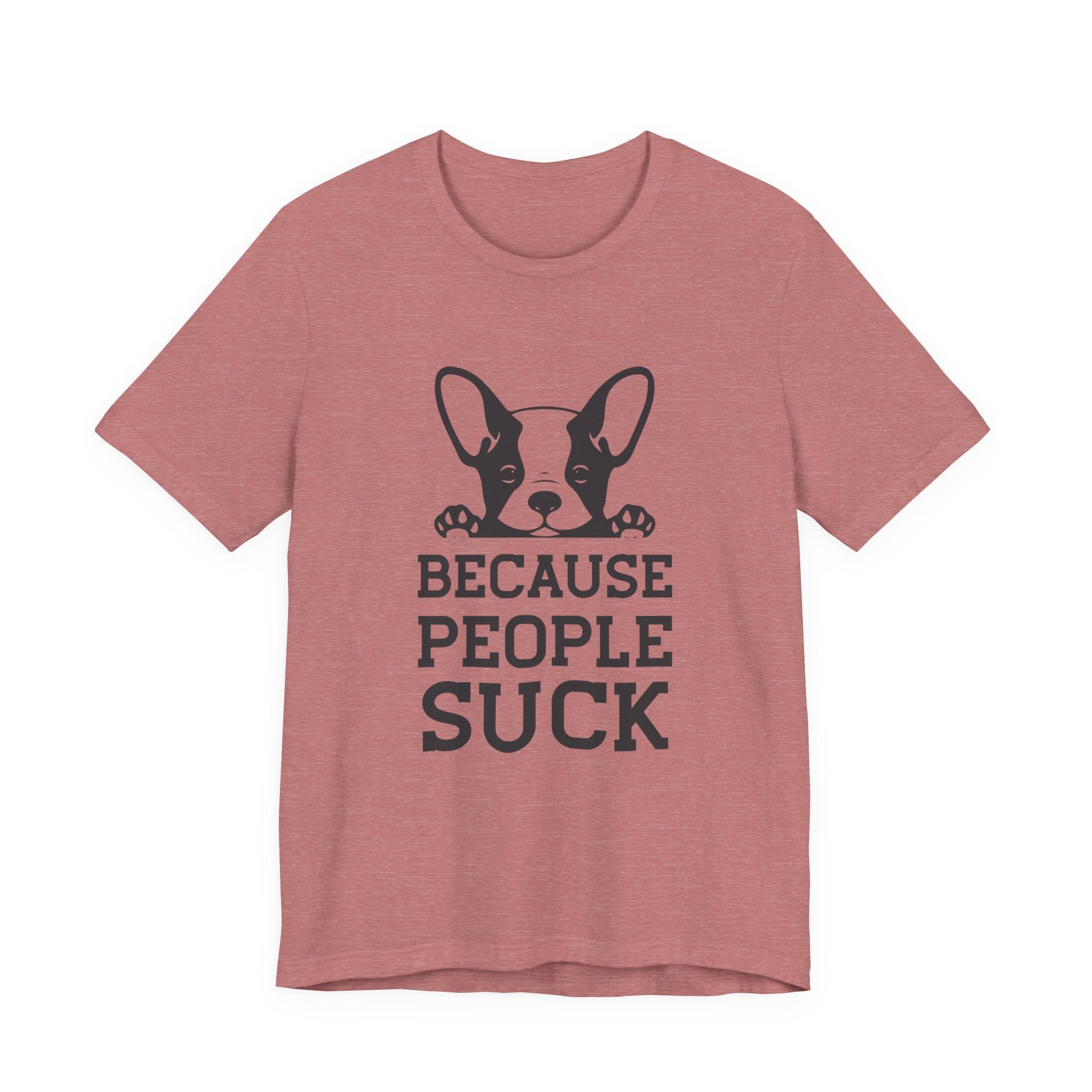 Because People Suck | Tee