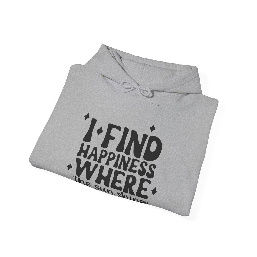 I Find Happiness Where the Sun Shines | Hoodie