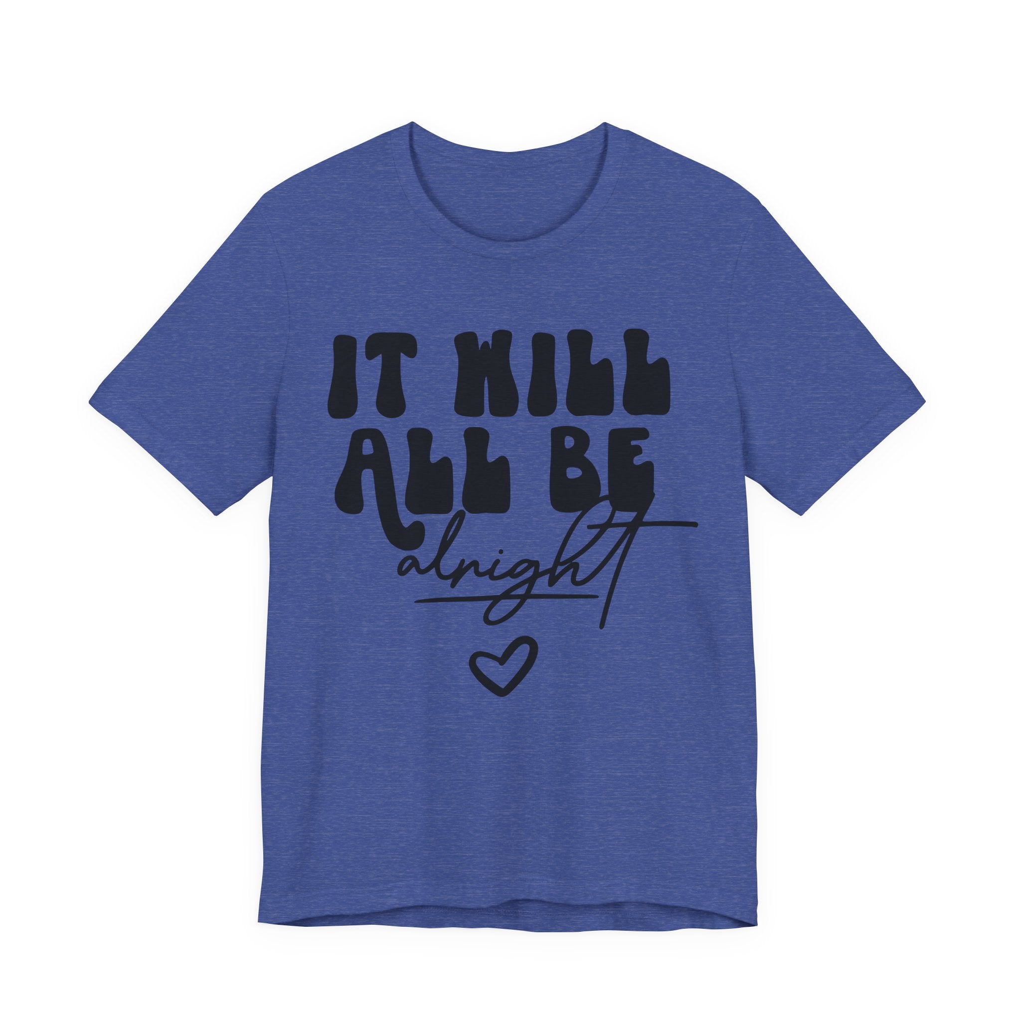 It Will All Be Alright | Tee