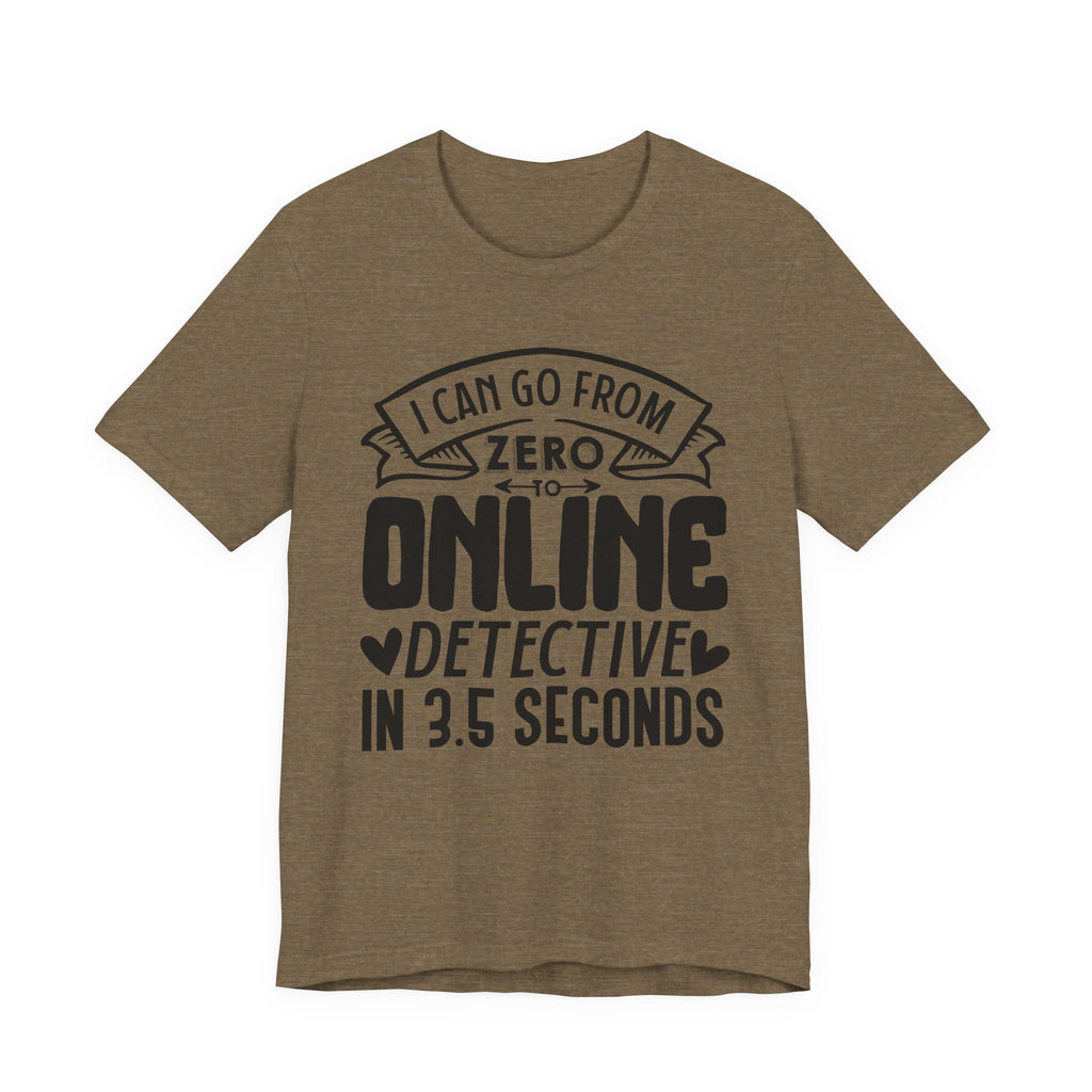 I Can Go From Zero to Online Detective in 3.5 Seconds | Tee