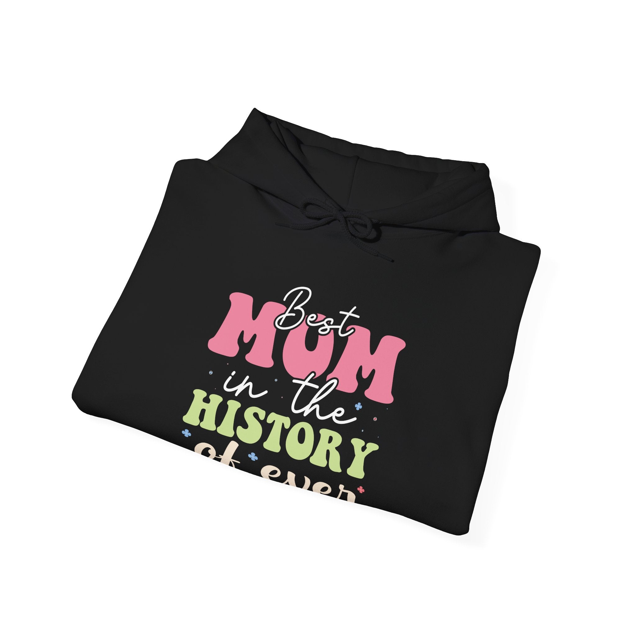 Best Mom in the History of Ever | Hoodie