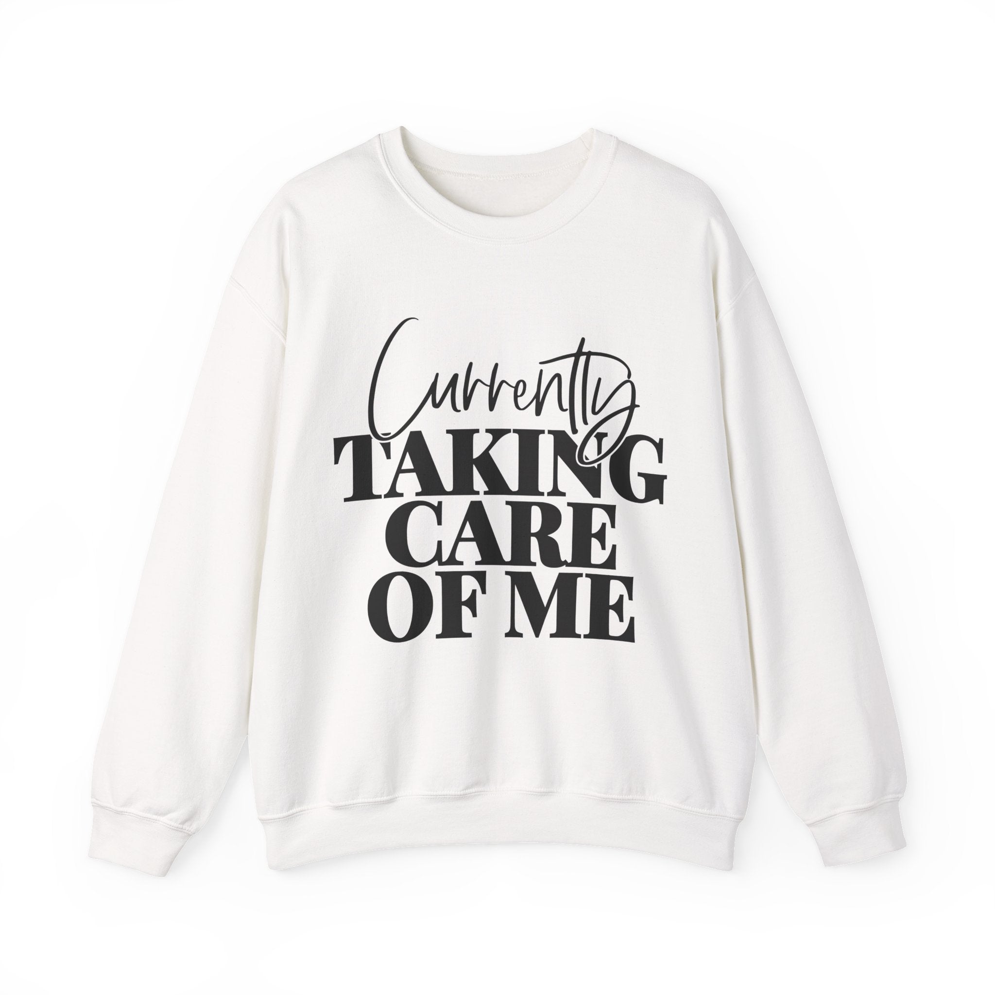 Currently Taking Care of Me | Crewneck Sweatshirt
