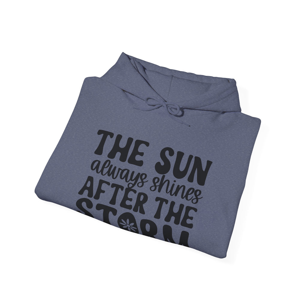 The Sun Always Shines After the Storm | Hoodie