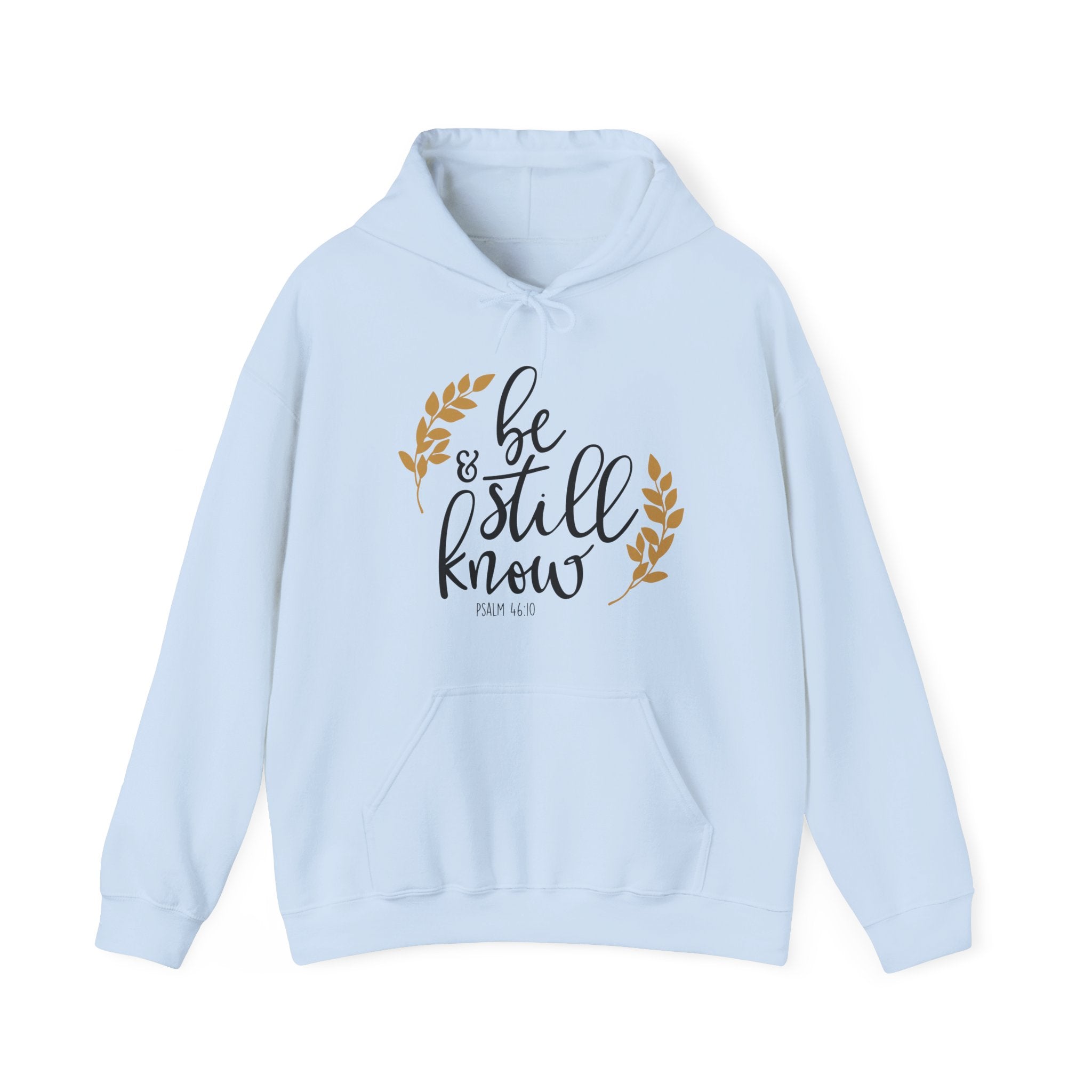 Be Still and Know Psalms 46:10 | Hoodie