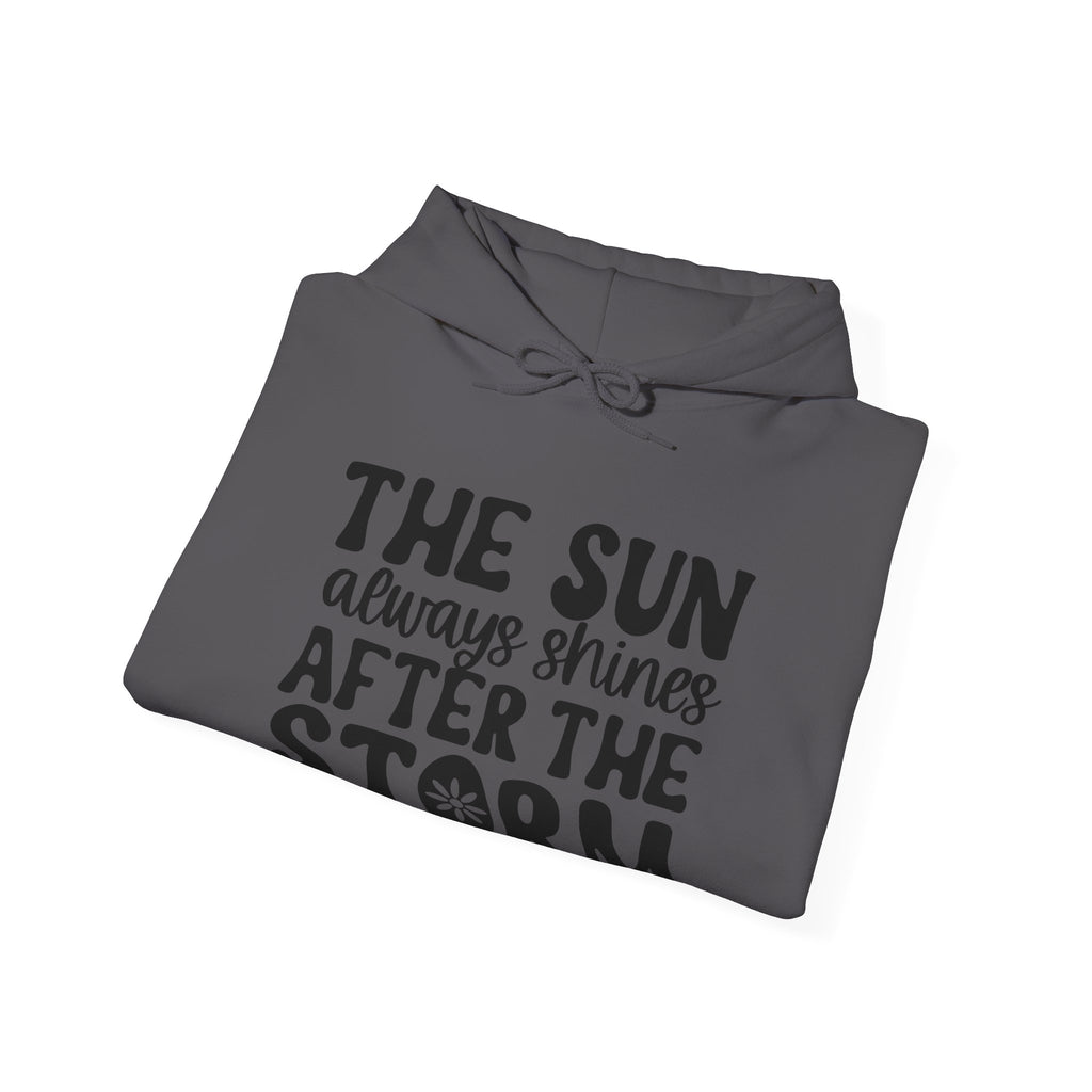 The Sun Always Shines After the Storm | Hoodie
